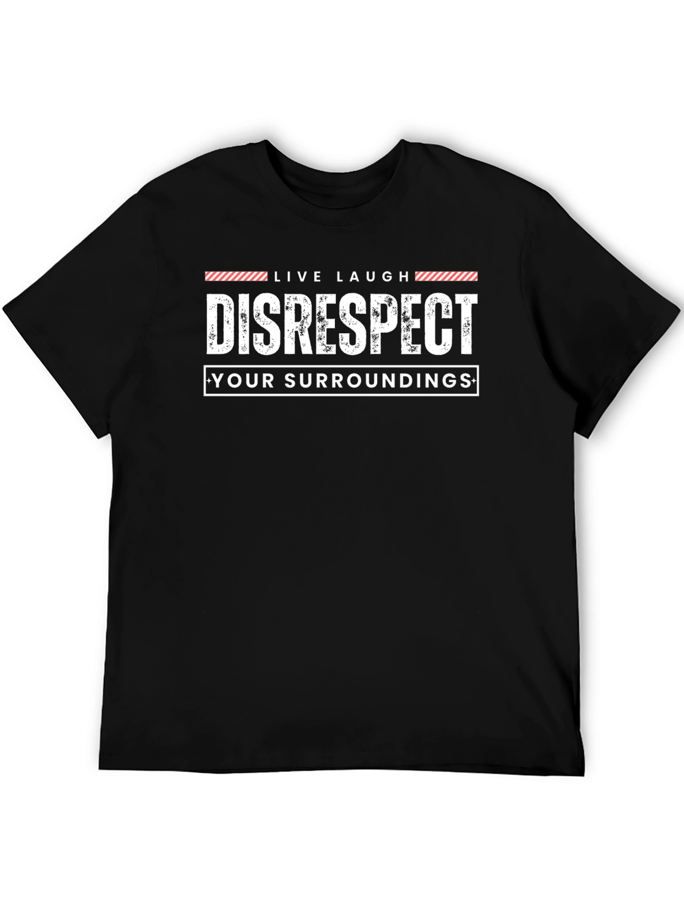 Live Laugh Disrespect Graphic T-Shirt