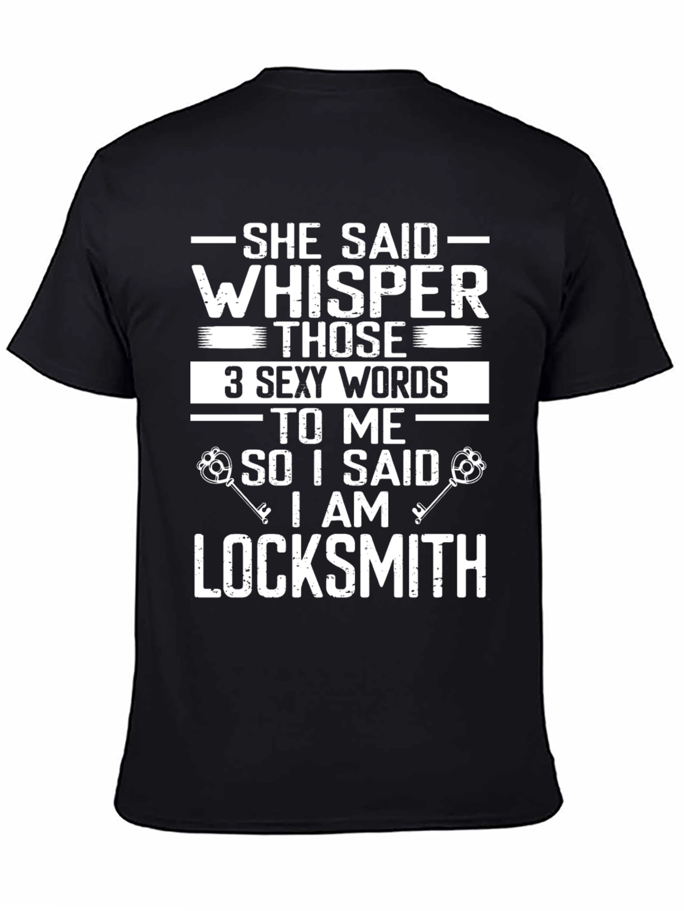 Locksmith Humor T-Shirt - Whisper Sexy Words