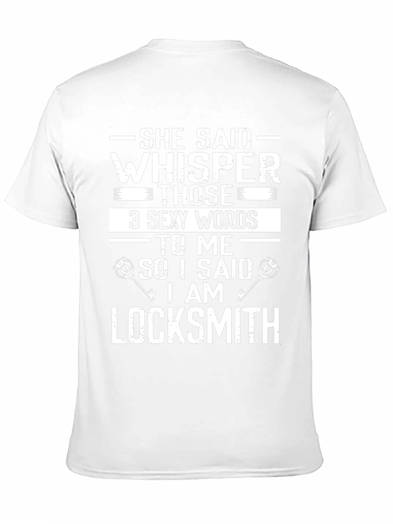 Locksmith Humor T-Shirt - Whisper Sexy Words