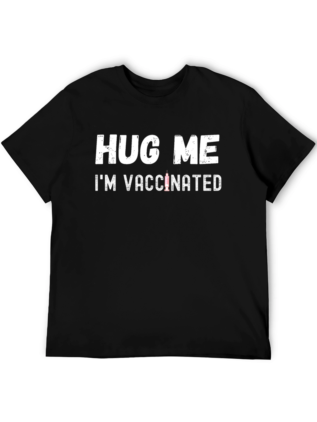 Hug Me Im Vaccinated T-Shirt