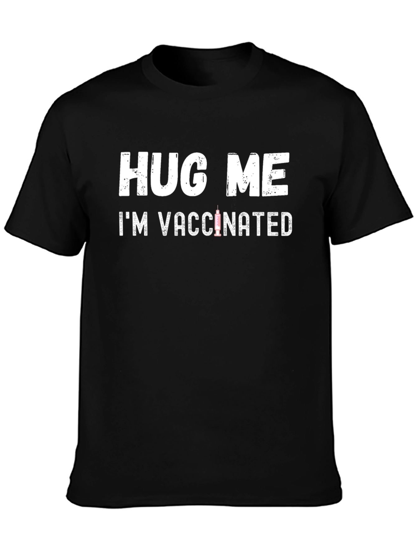 Hug Me Im Vaccinated T-Shirt