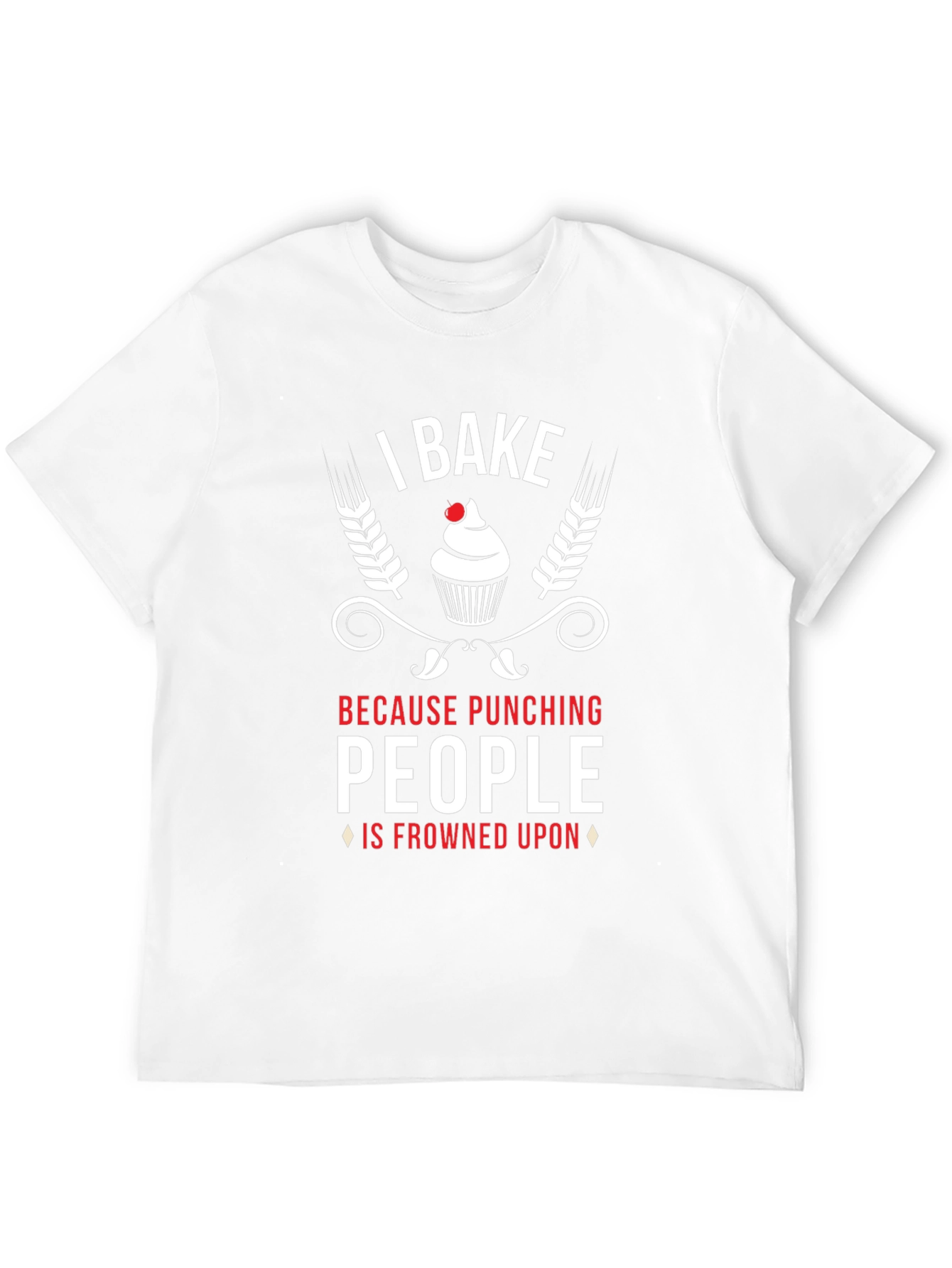 I Bake Because Punching People Is Frowned Upon T-Shirt