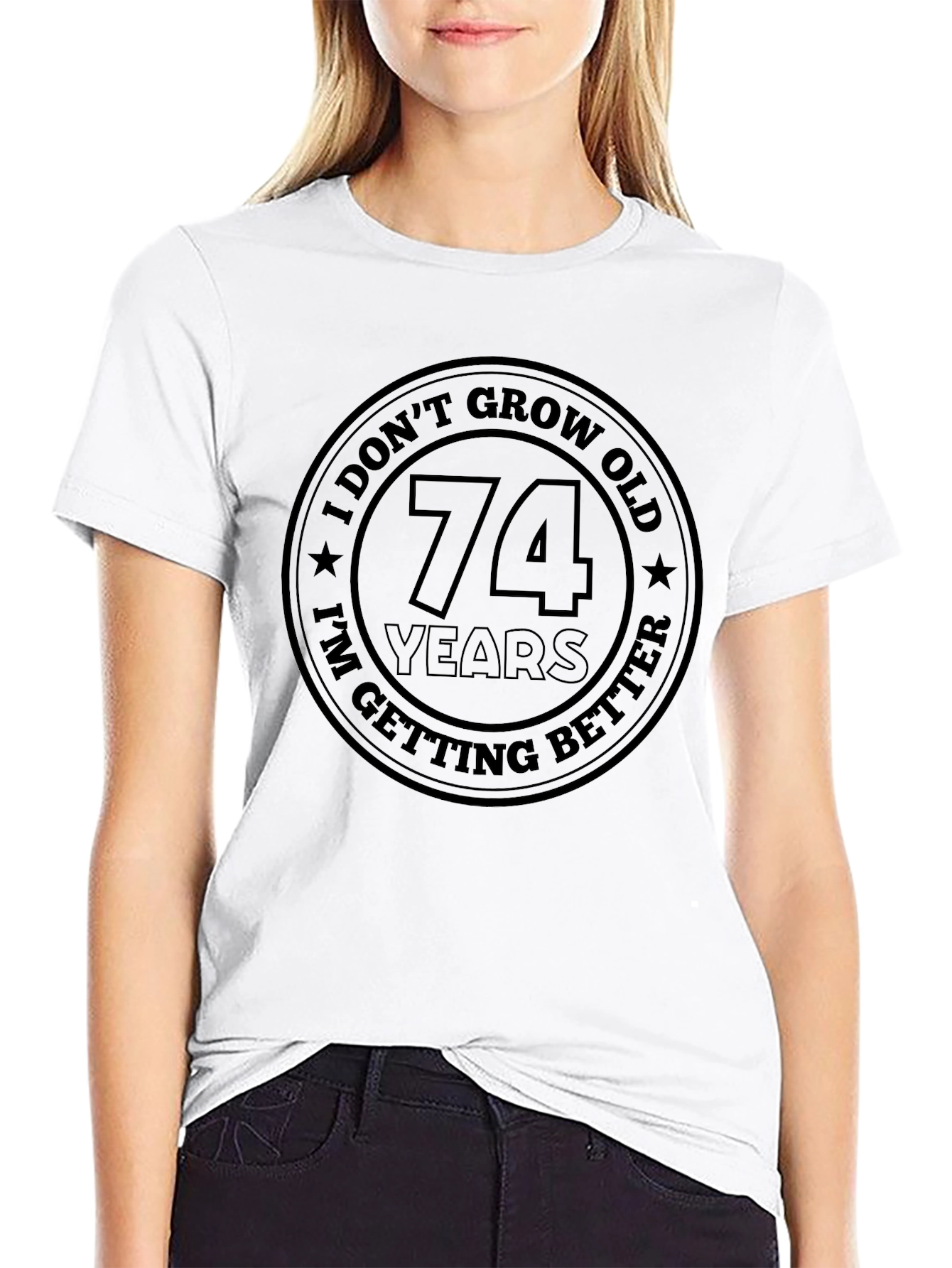 74 Years and Getting Better Black T-Shirt