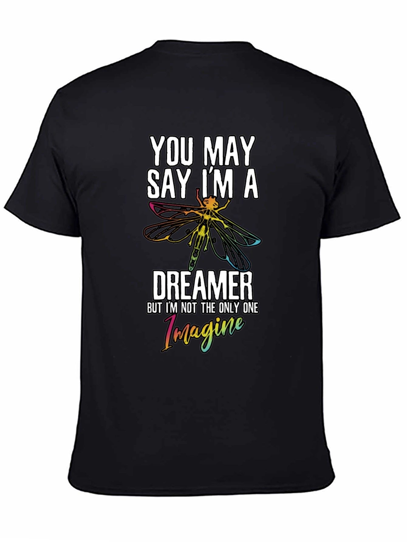 You May Say Im a Dreamer Black Graphic Tee