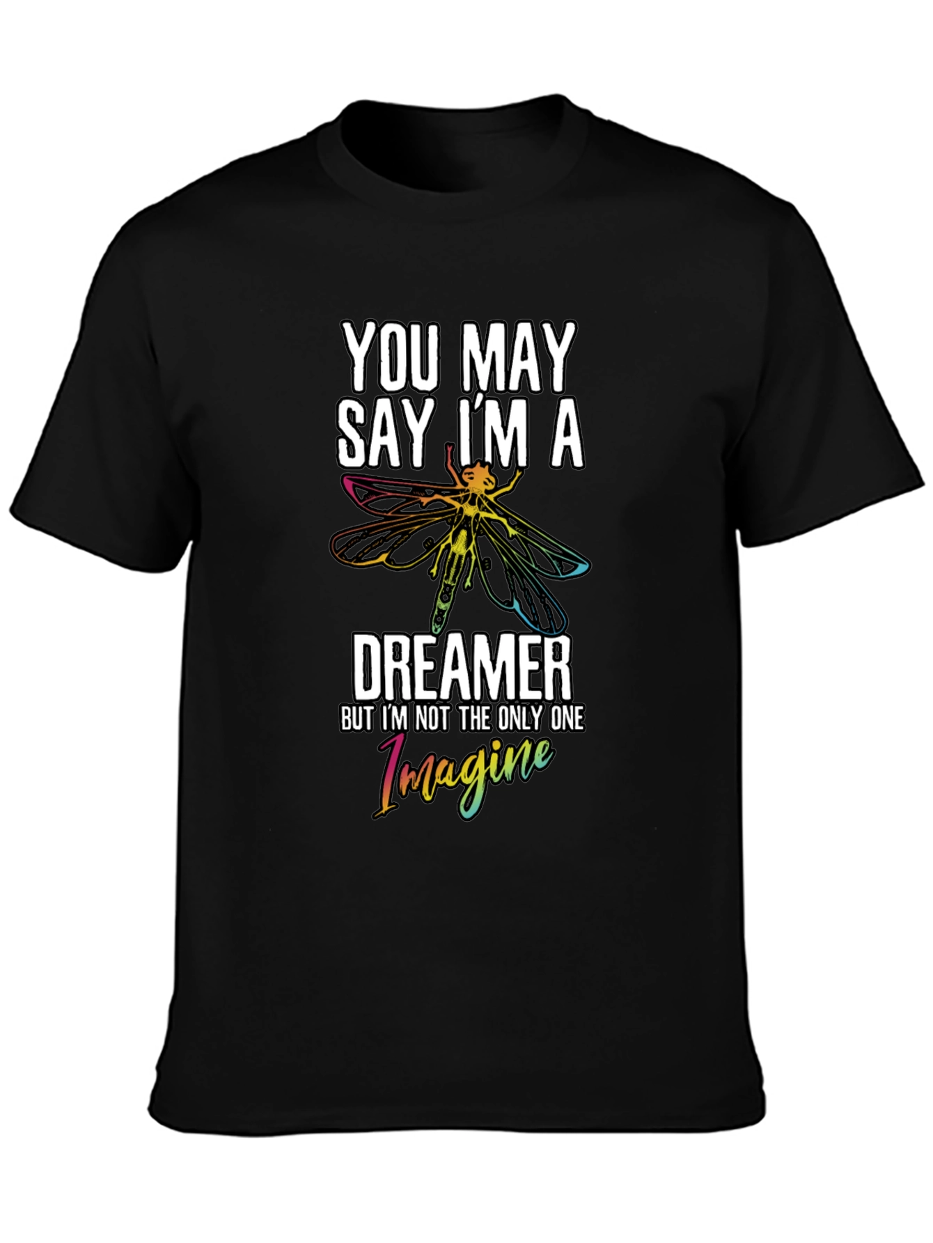 You May Say Im a Dreamer Black Graphic Tee