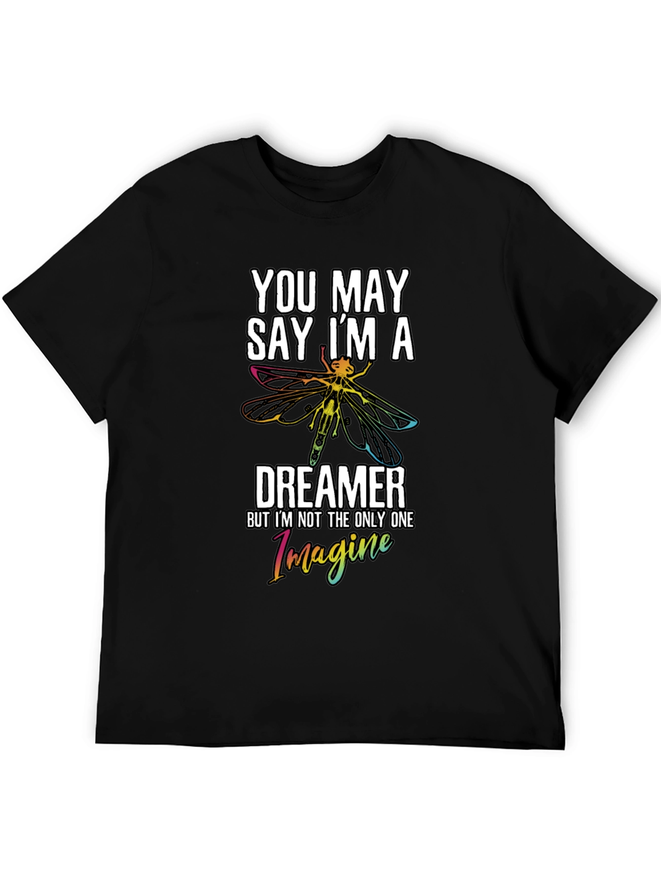 You May Say Im a Dreamer Black Graphic Tee