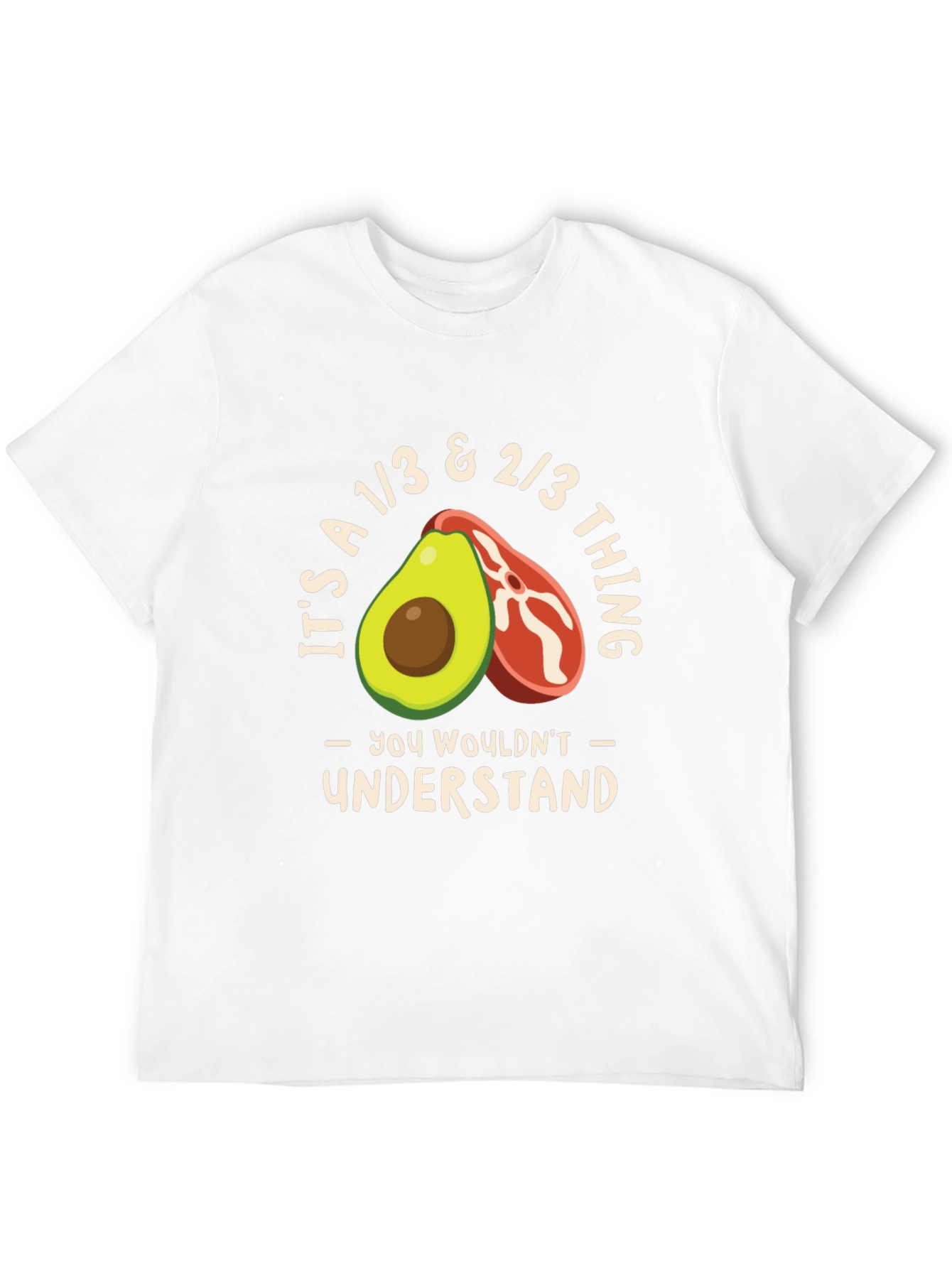Avocado & Steak T-Shirt - You Wouldnt Understand