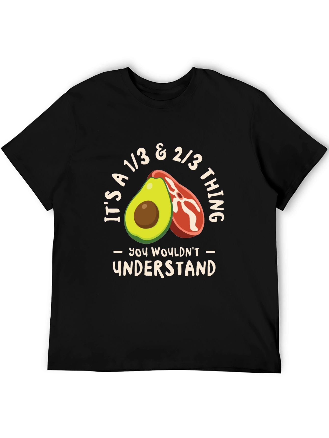 Avocado & Steak T-Shirt - You Wouldnt Understand
