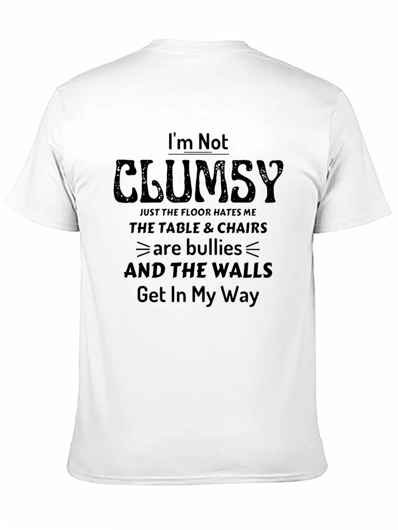 Im Not Clumsy T-Shirt - Funny Sarcastic Tee