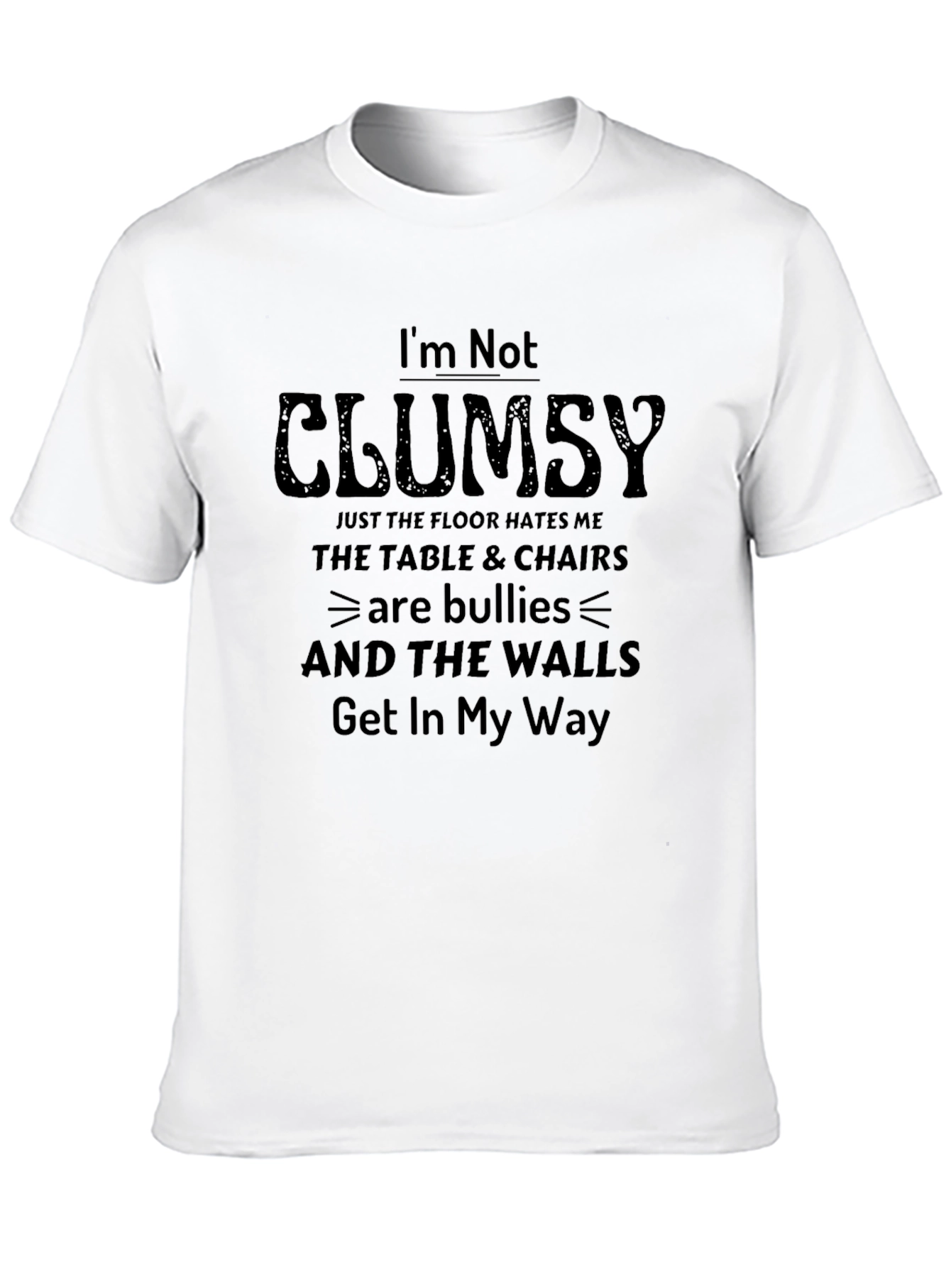 Im Not Clumsy T-Shirt - Funny Sarcastic Tee