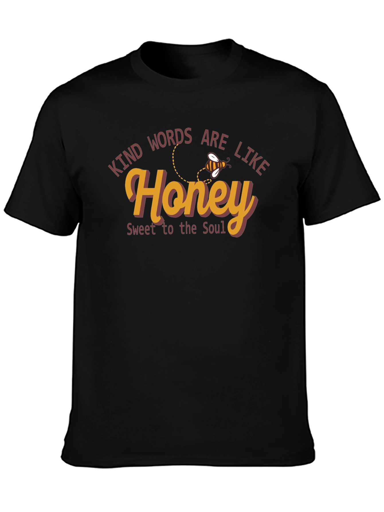 Kind Words Are Like Honey T-Shirt