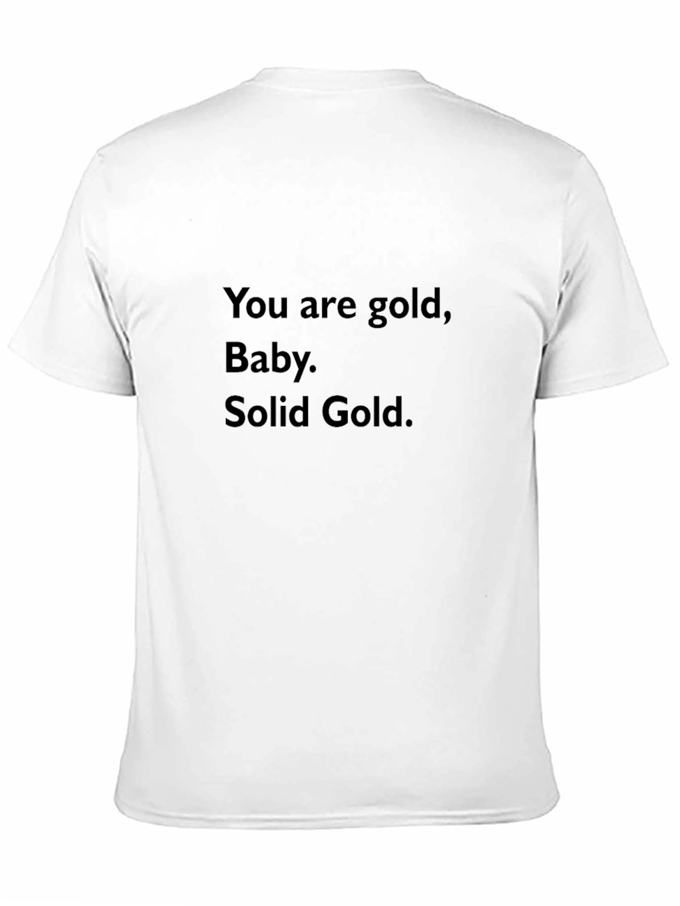 You Are Gold Baby Solid Gold T-Shirt