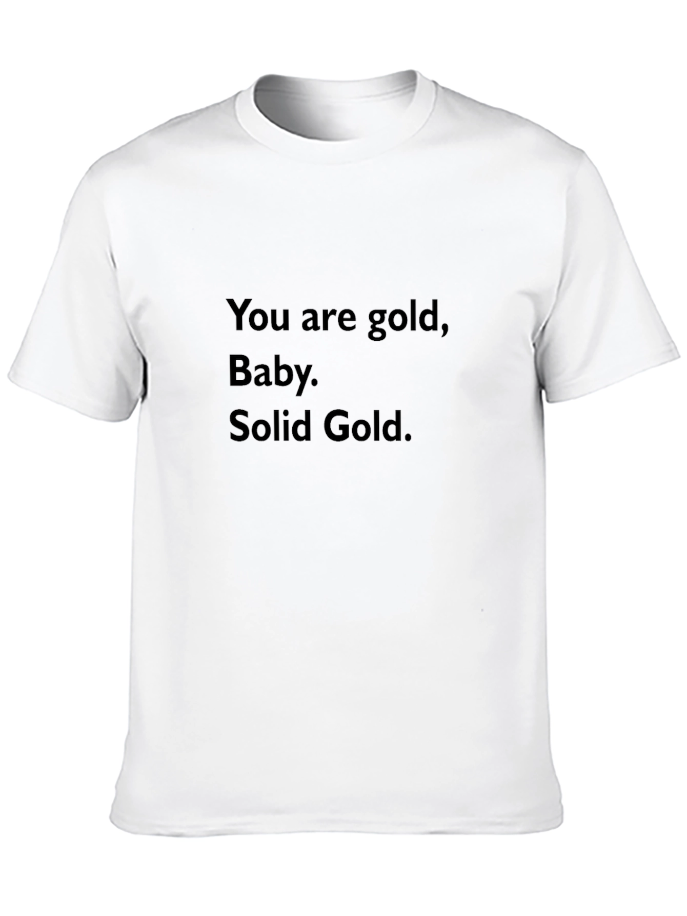 You Are Gold Baby Solid Gold T-Shirt