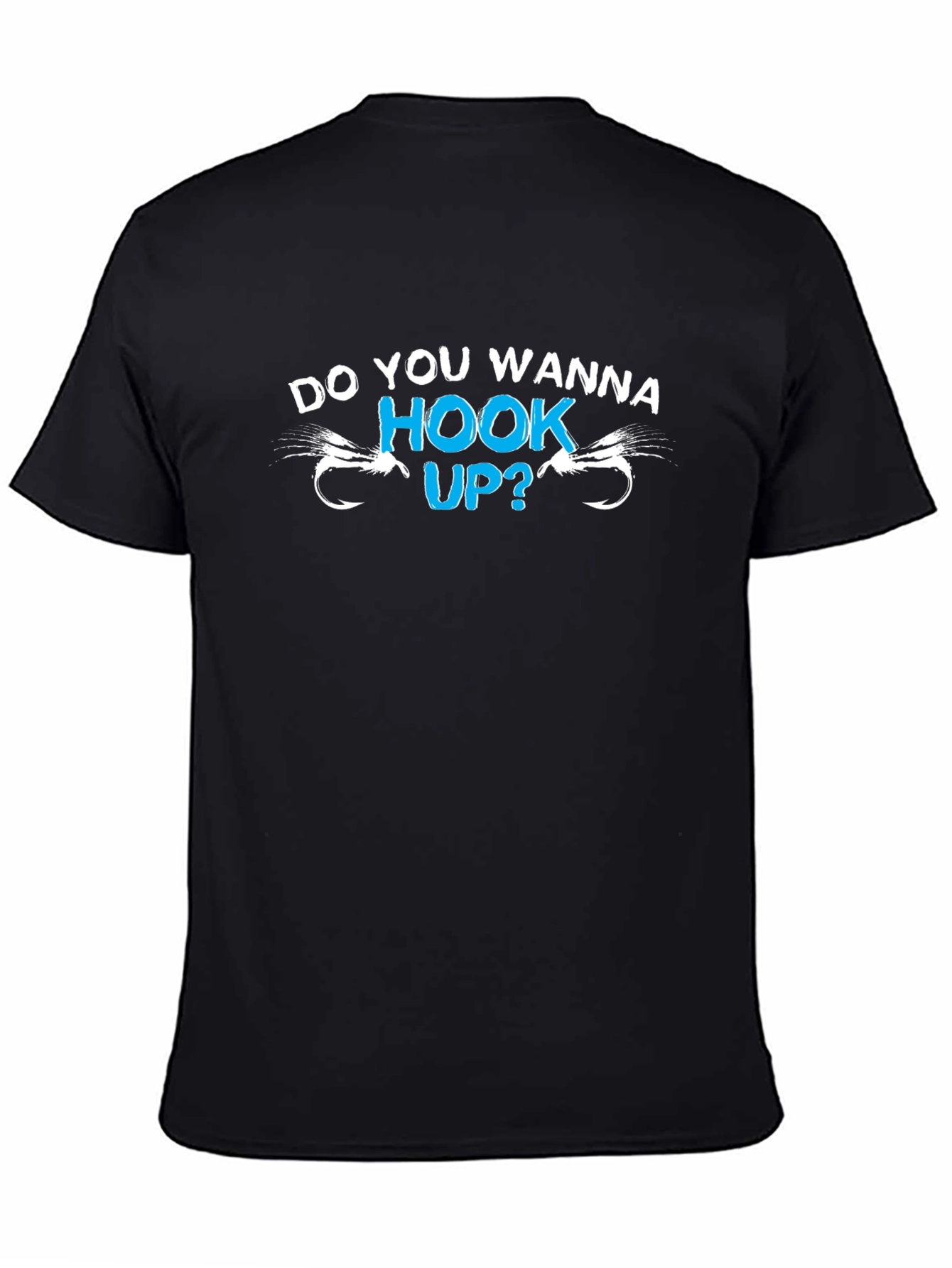 Do You Wanna Hook Up? Fishing T-Shirt