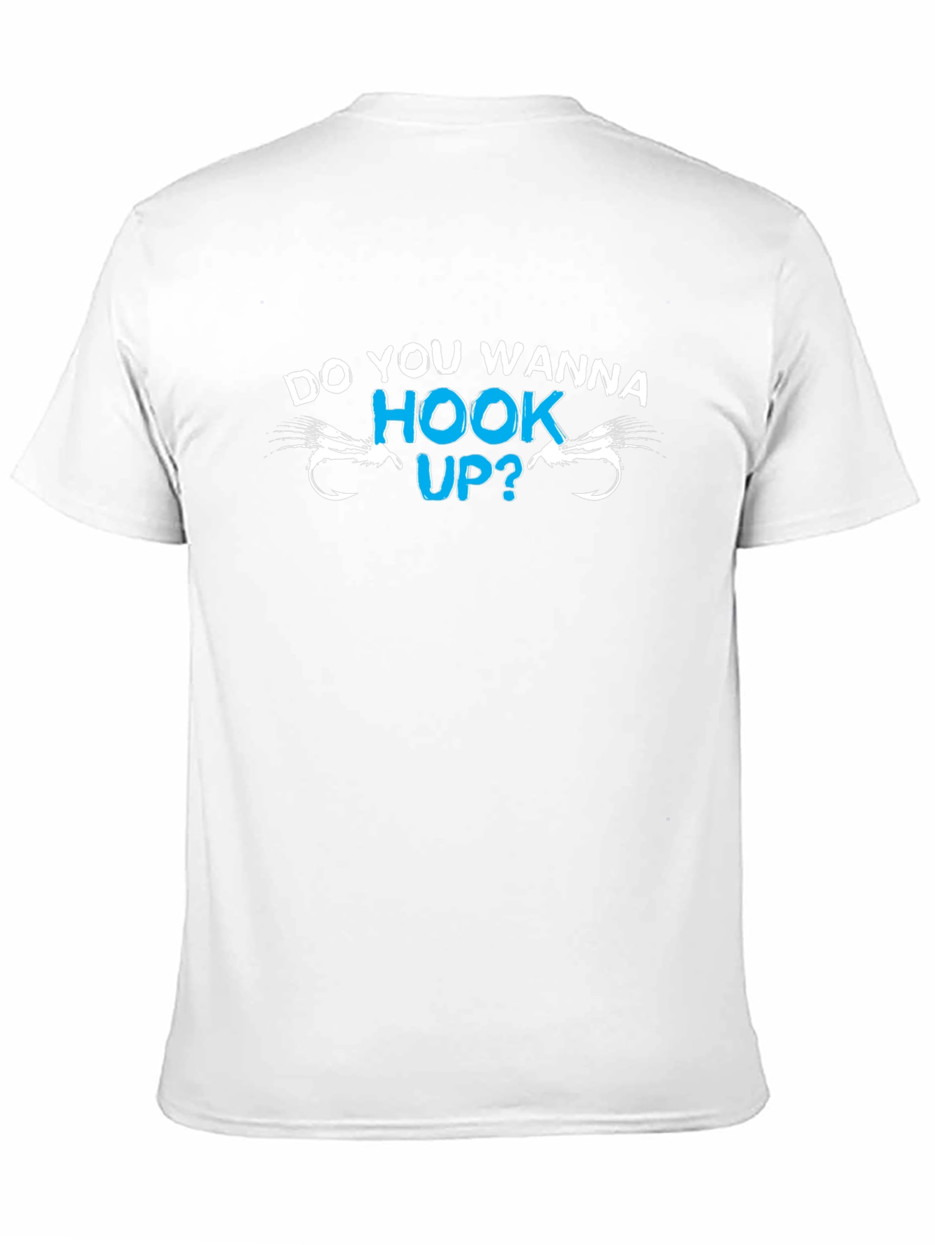 Do You Wanna Hook Up? Fishing T-Shirt