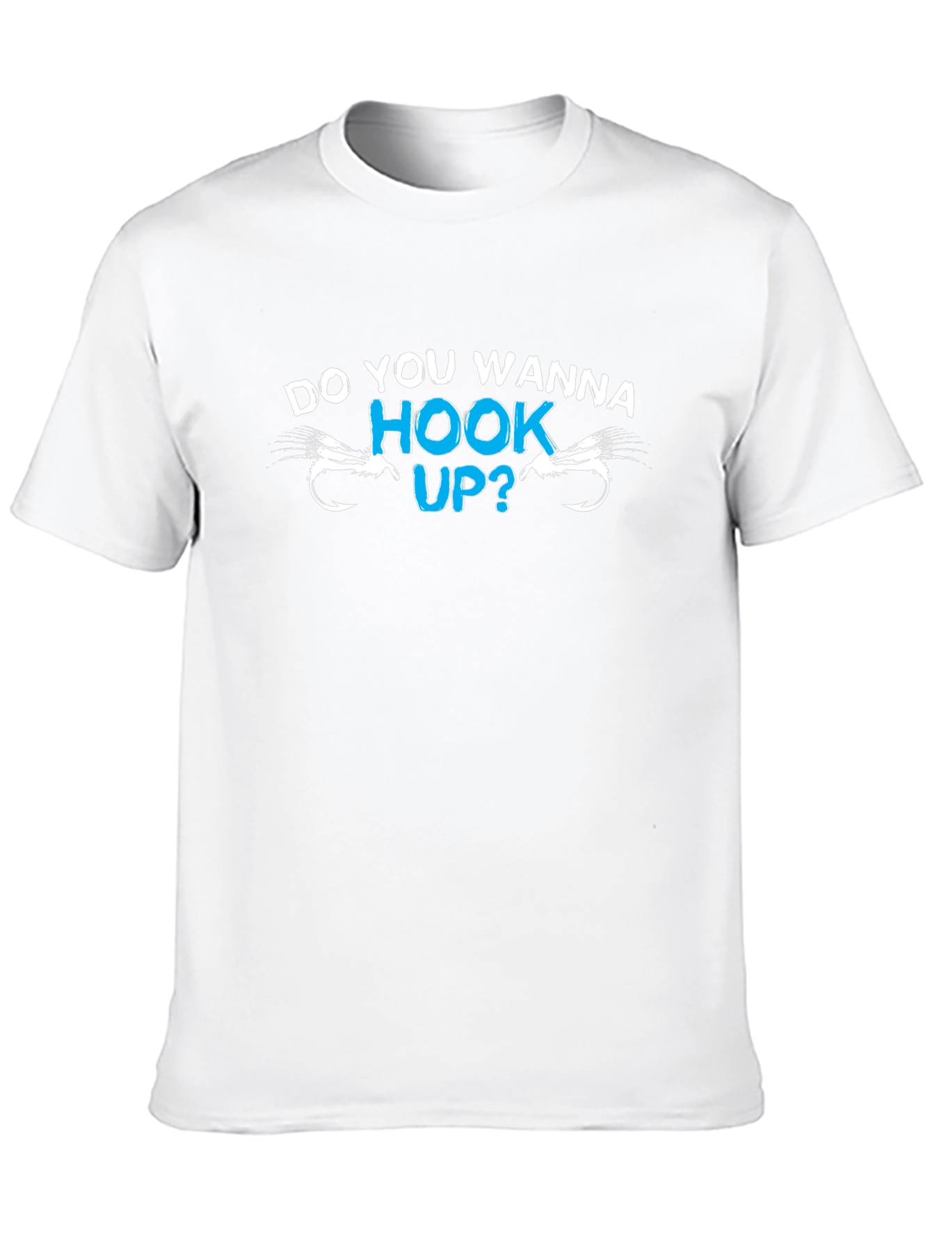 Do You Wanna Hook Up? Fishing T-Shirt