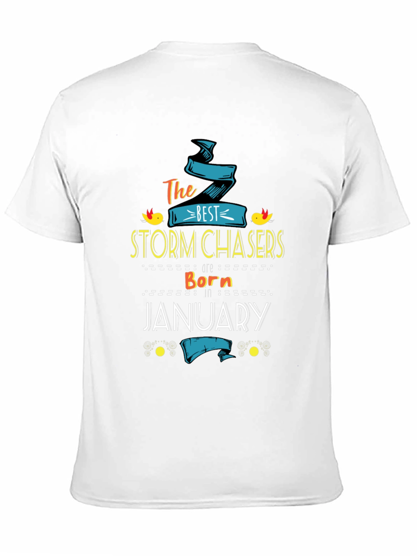 Storm Chasers Born in January T-Shirt