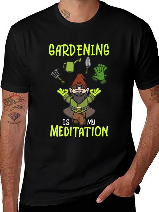 Gardening is My Meditation T-Shirt - Gnome Design