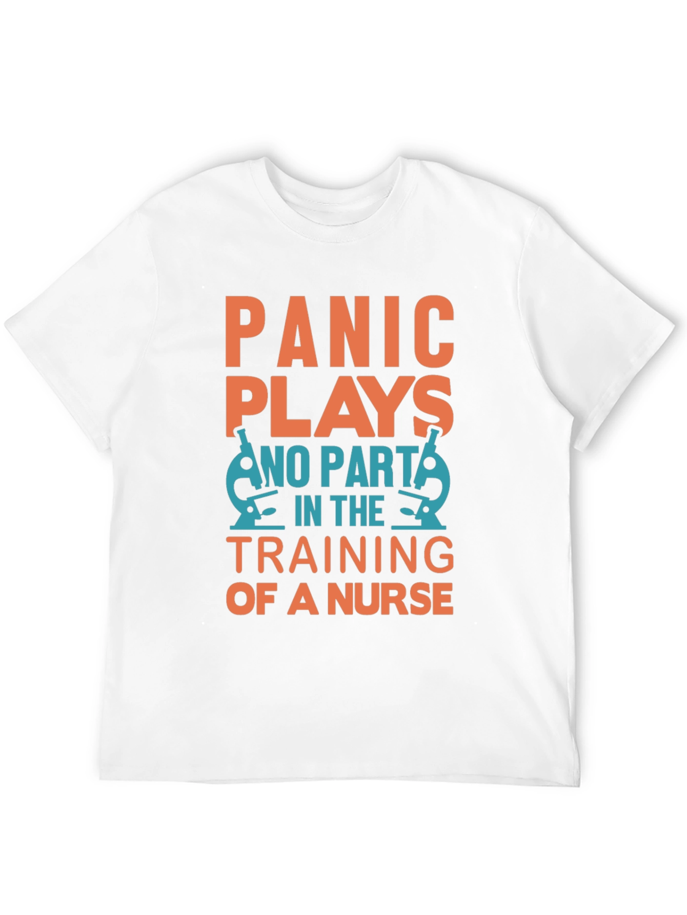 Nurse Training T-Shirt - Panic Plays No Part