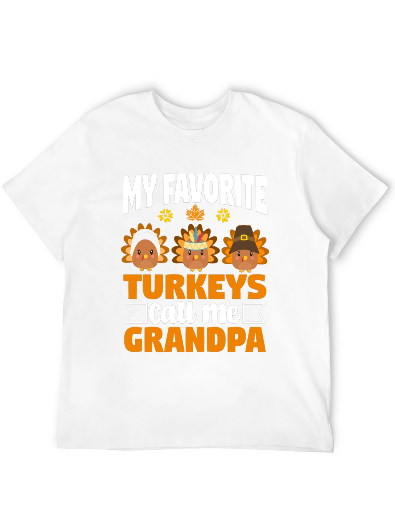 My Favorite Turkeys Call Me Grandpa T-Shirt