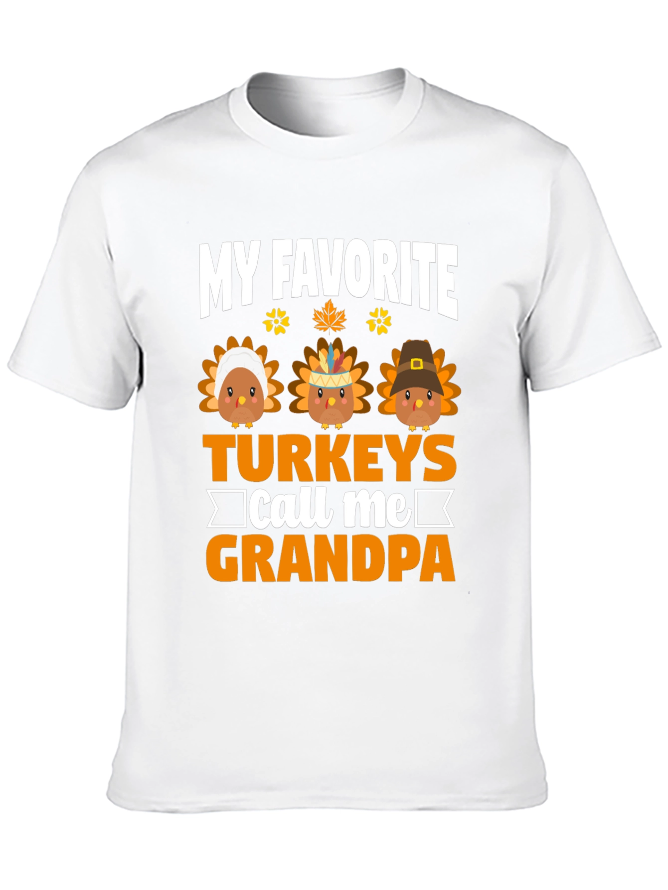My Favorite Turkeys Call Me Grandpa T-Shirt