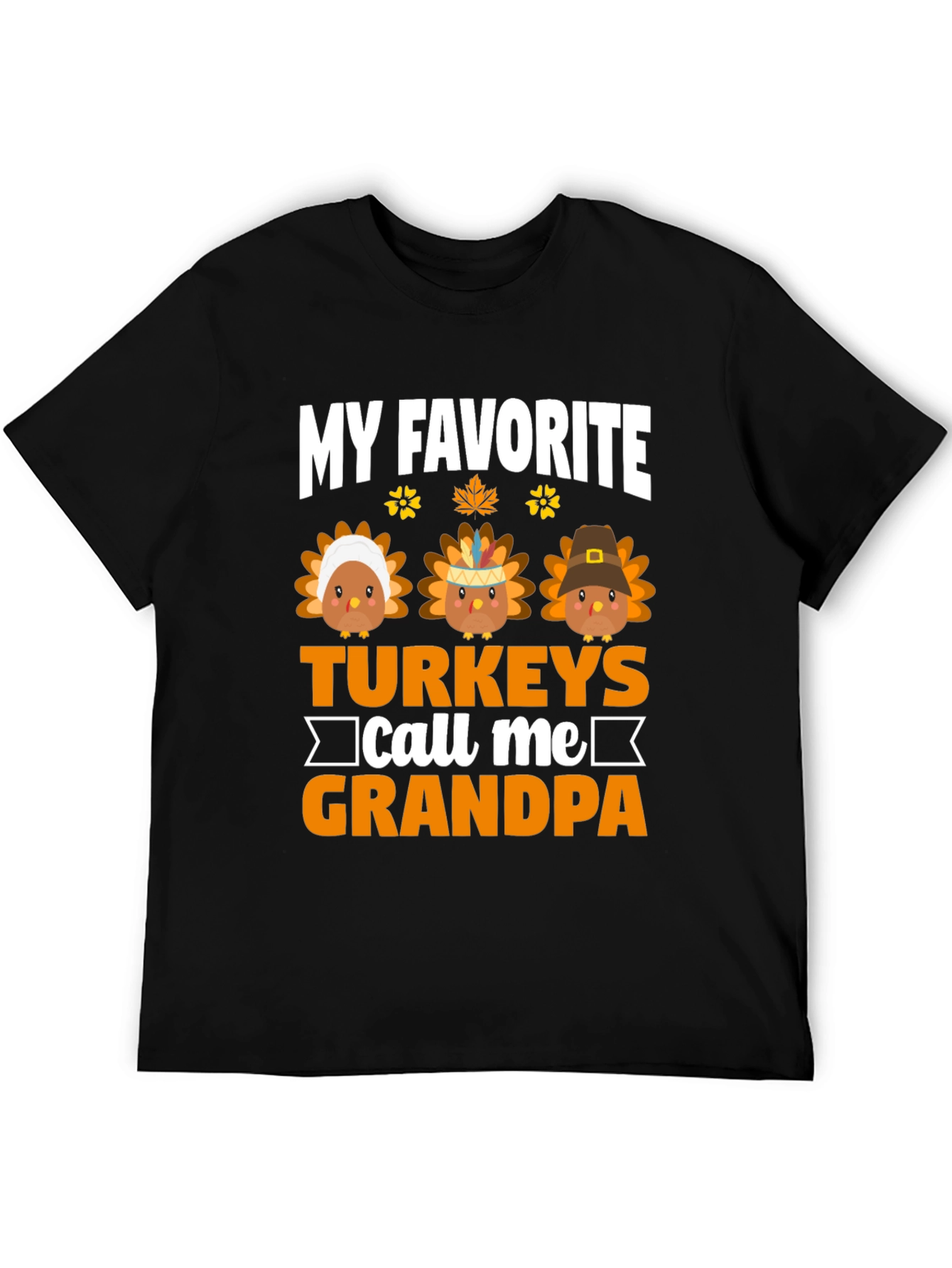 My Favorite Turkeys Call Me Grandpa T-Shirt
