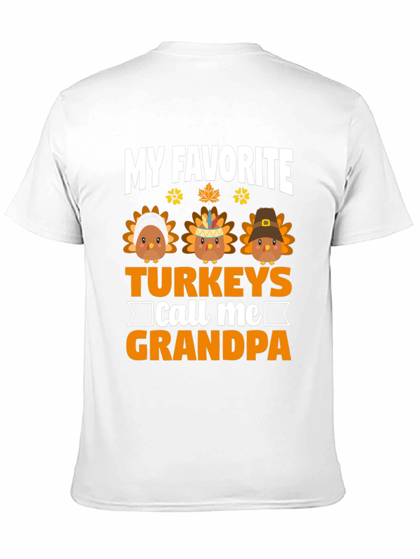 My Favorite Turkeys Call Me Grandpa T-Shirt