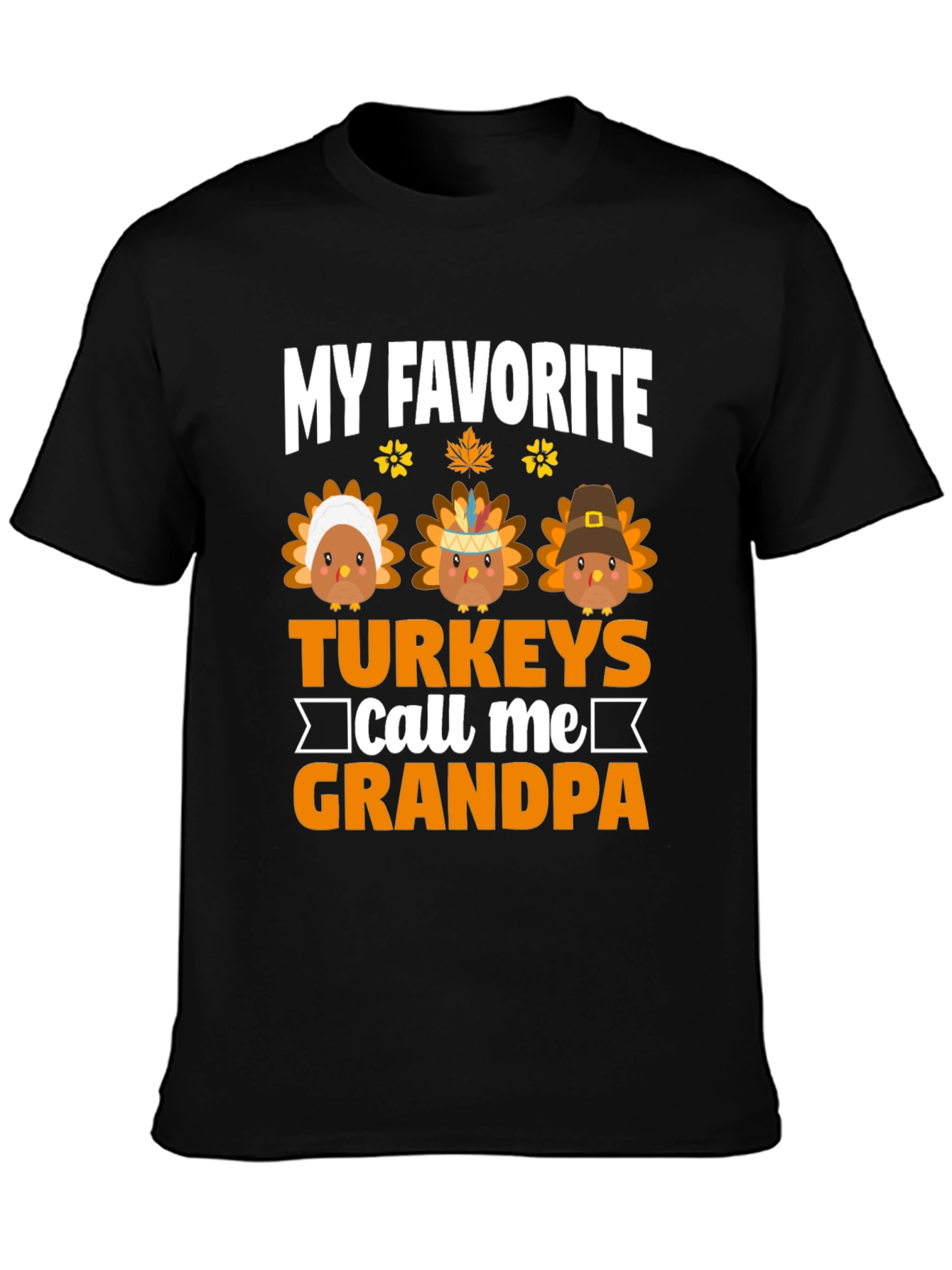 My Favorite Turkeys Call Me Grandpa T-Shirt