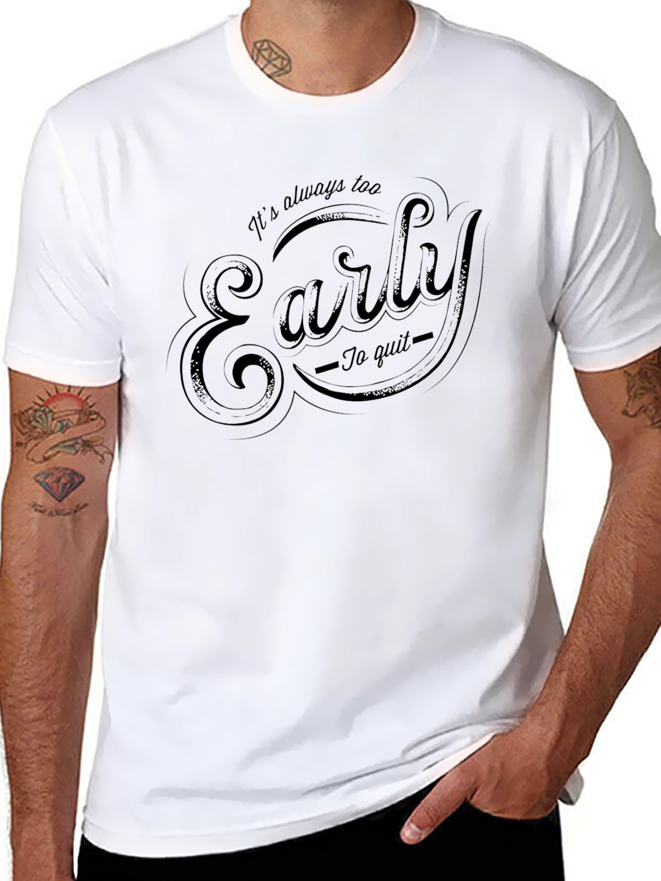 Its Always Too Early to Quit Graphic Tee