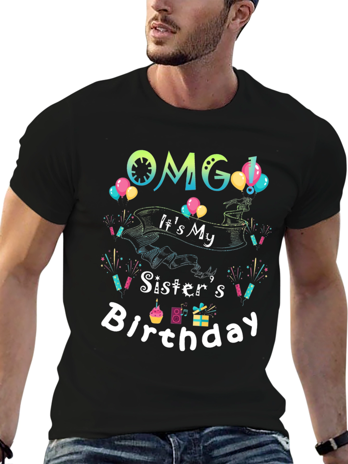 OMG Its My Sisters Birthday T-Shirt