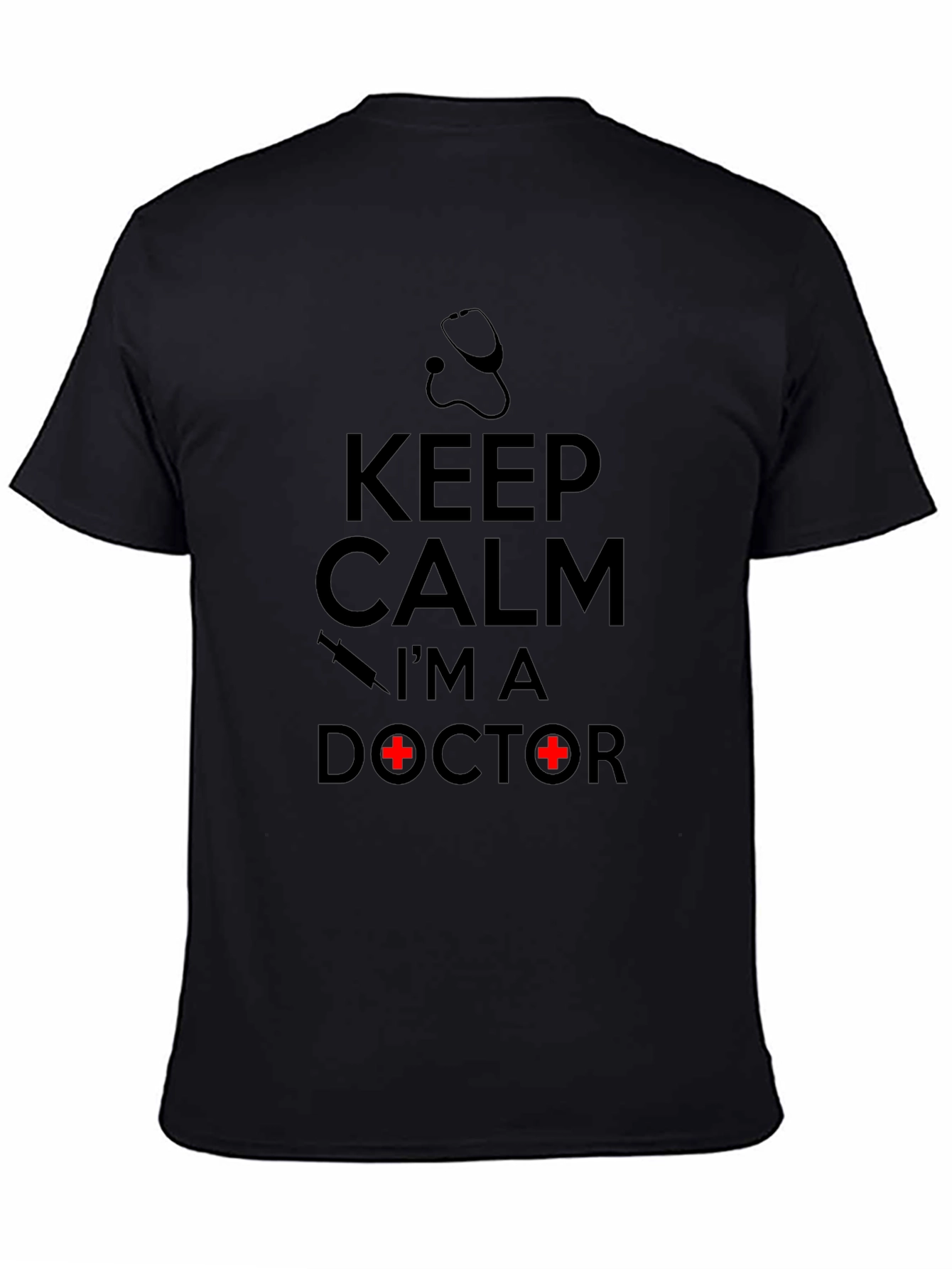 Keep Calm Im A Doctor Graphic Tee