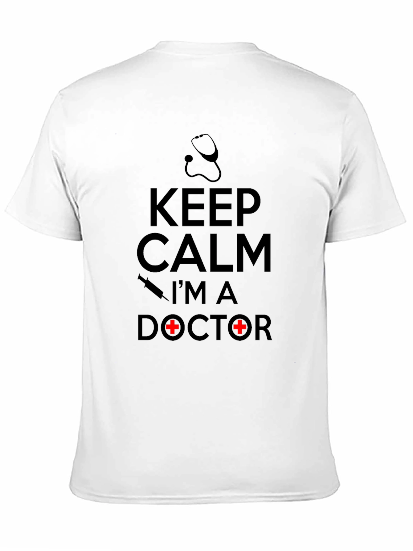 Keep Calm Im A Doctor Graphic Tee