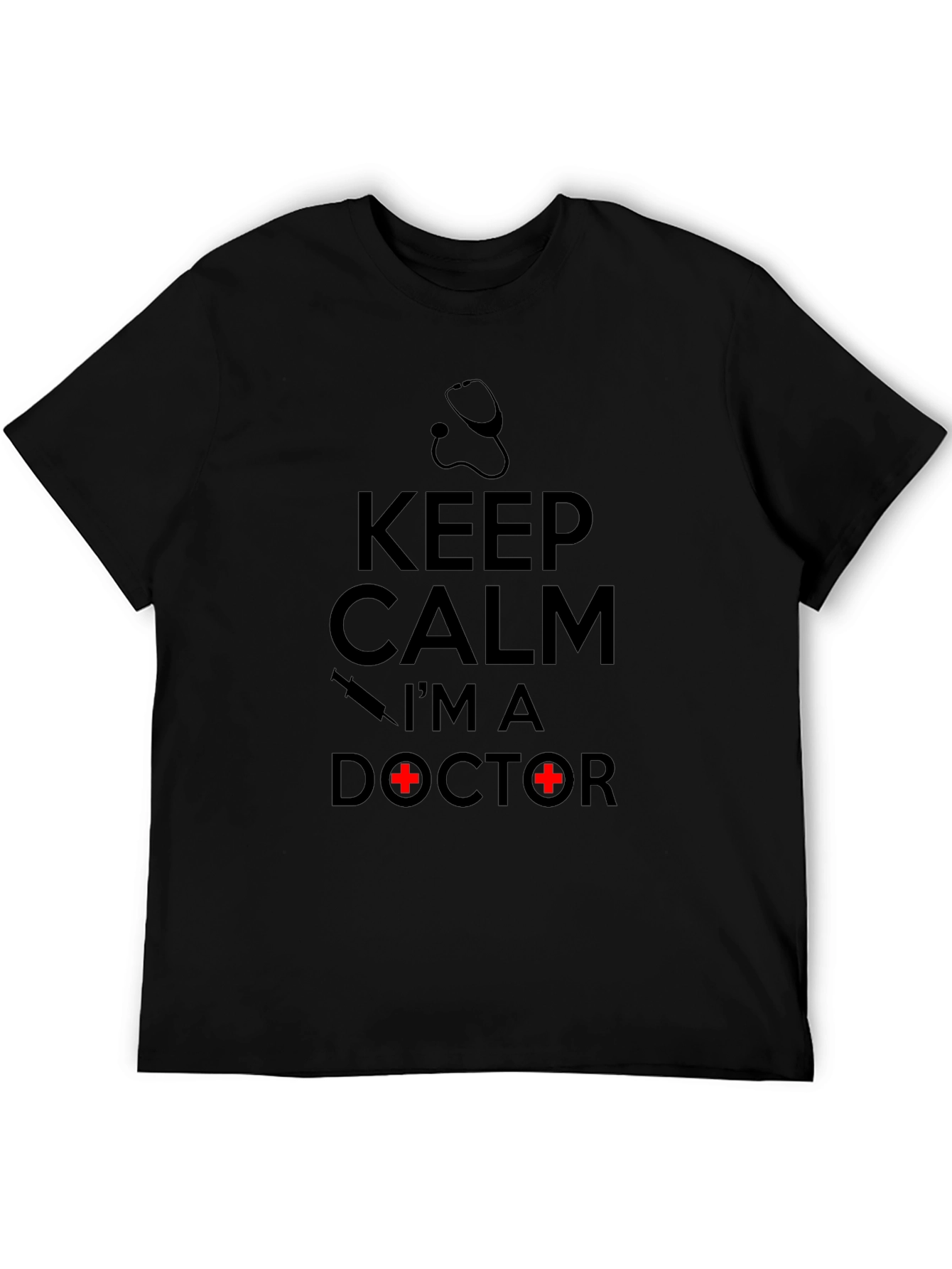 Keep Calm Im A Doctor Graphic Tee