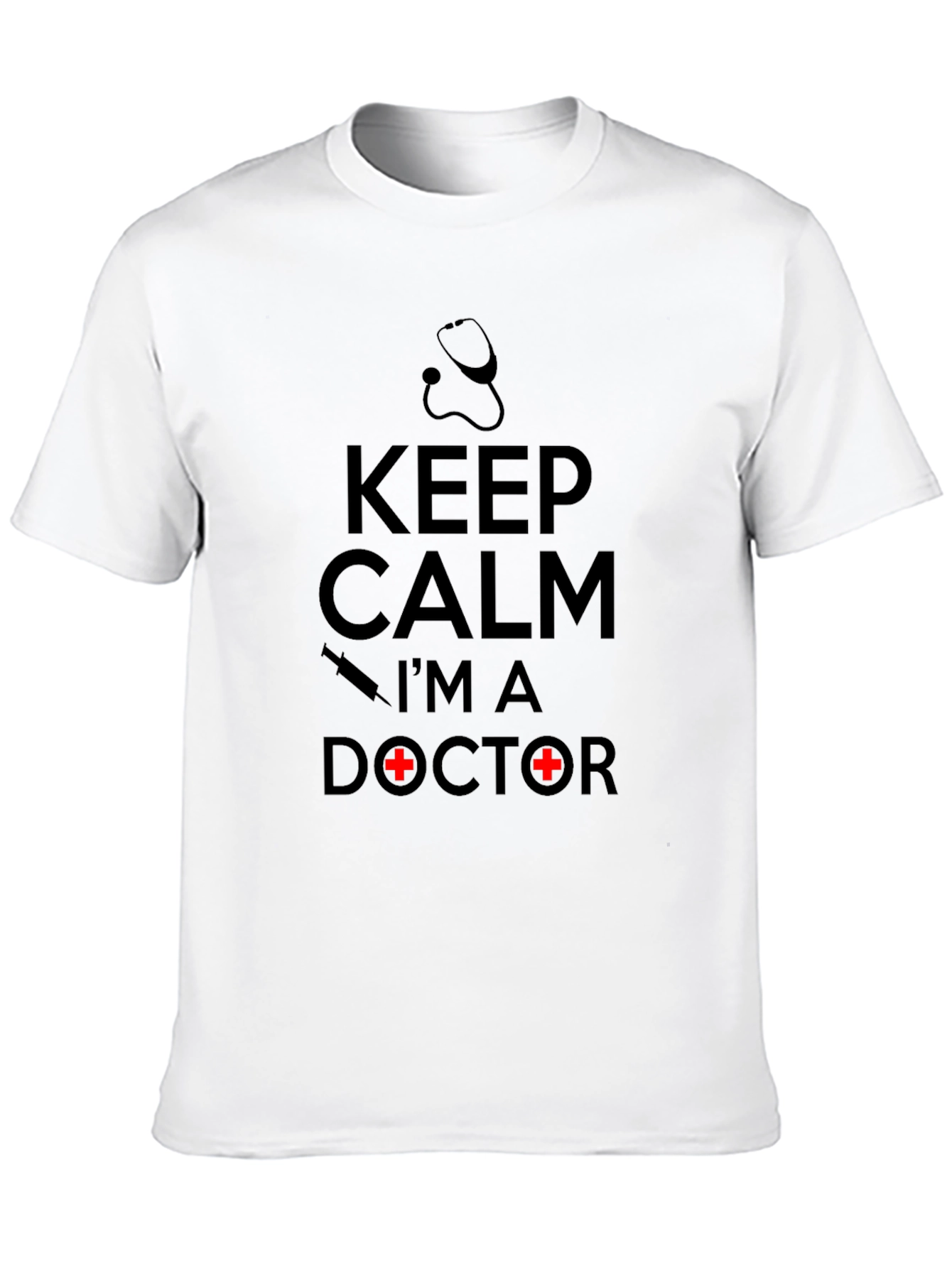 Keep Calm Im A Doctor Graphic Tee