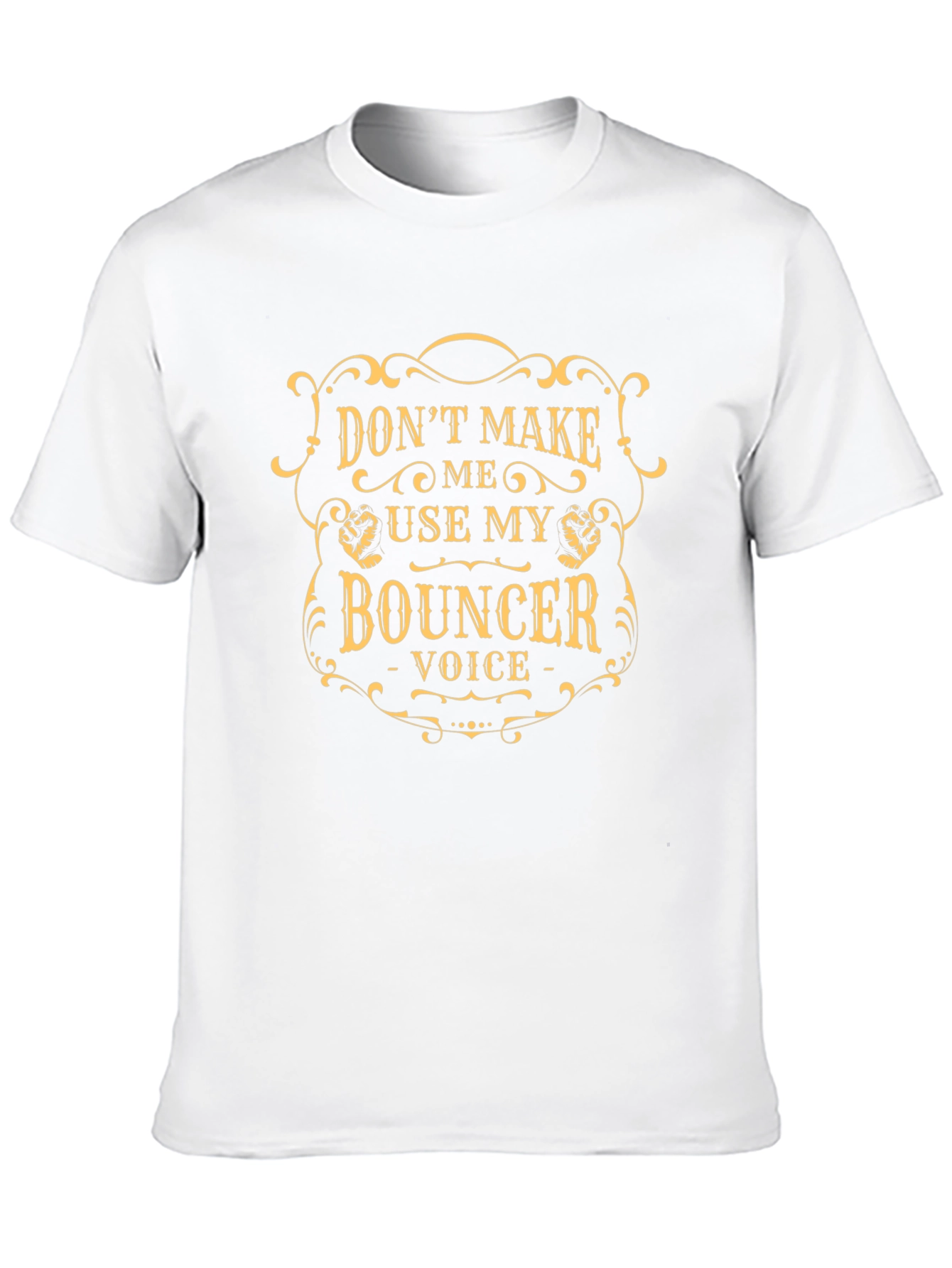 Dont Make Me Use My Bouncer Voice Graphic T-Shirt