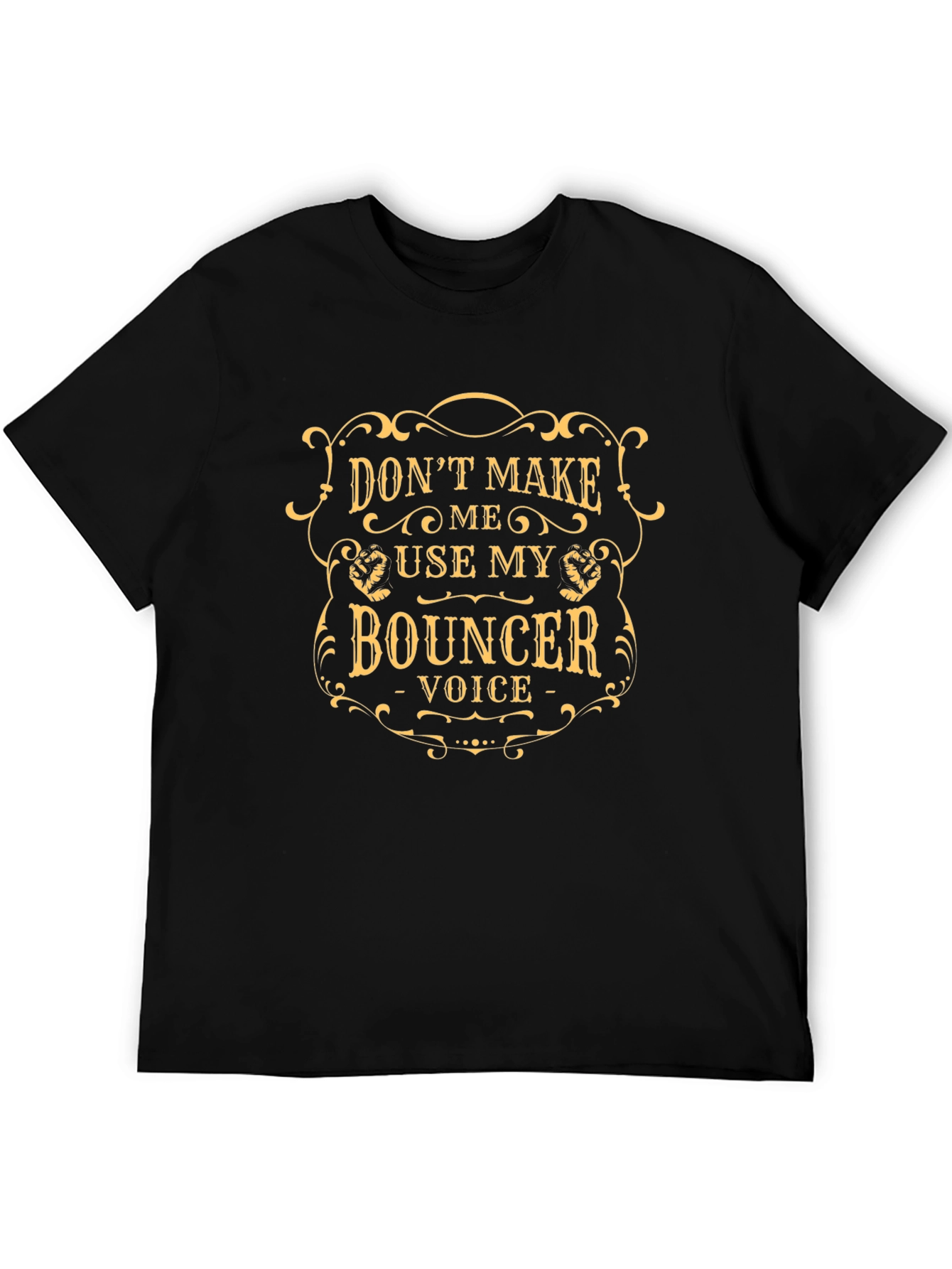 Dont Make Me Use My Bouncer Voice Graphic T-Shirt