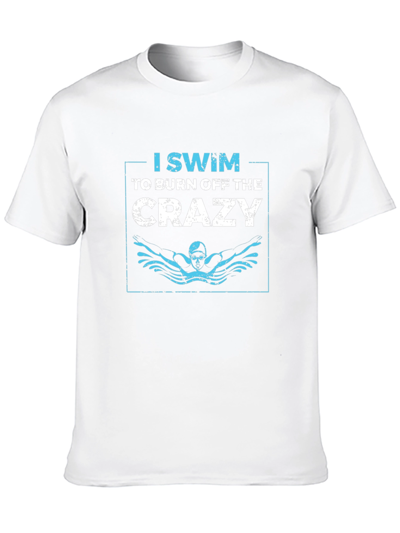 I Swim to Burn Off the Crazy Graphic T-Shirt