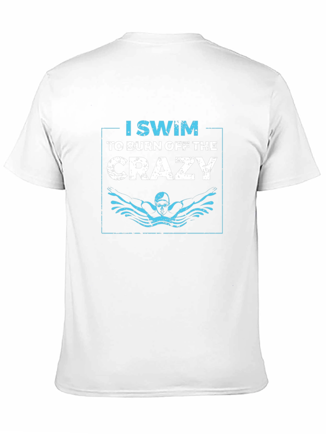 I Swim to Burn Off the Crazy Graphic T-Shirt