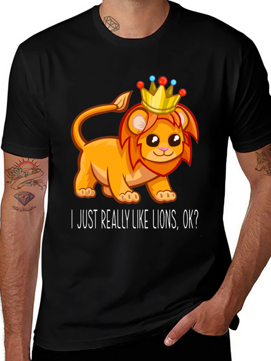 Cute Lion King Graphic Tee - I Just Really Like Lions OK?