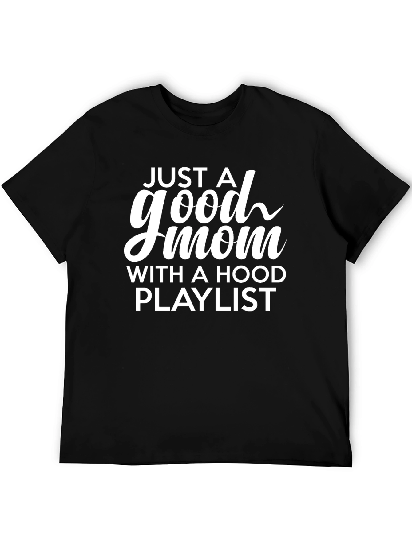 Good Mom Hood Playlist T-Shirt