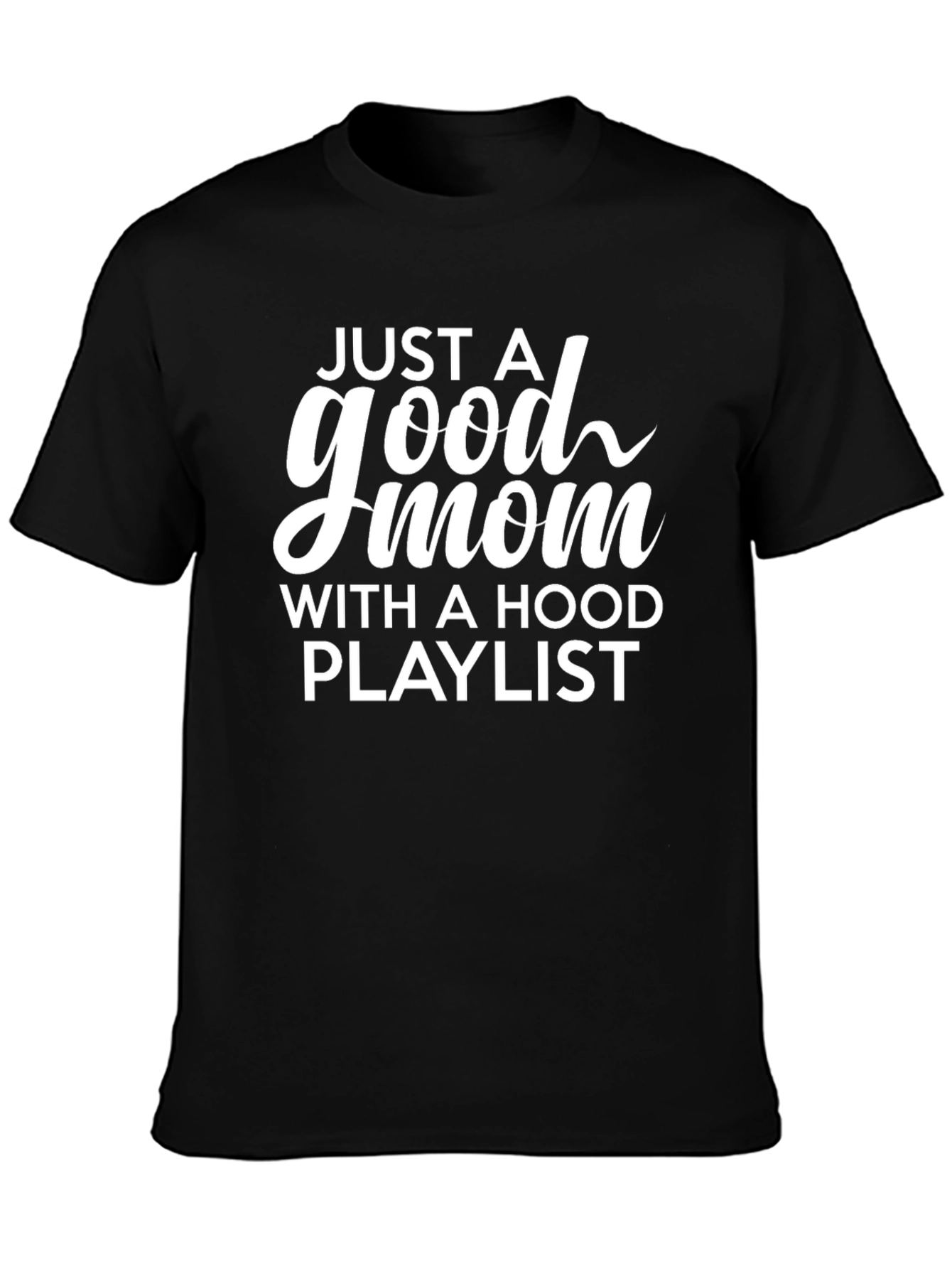 Good Mom Hood Playlist T-Shirt