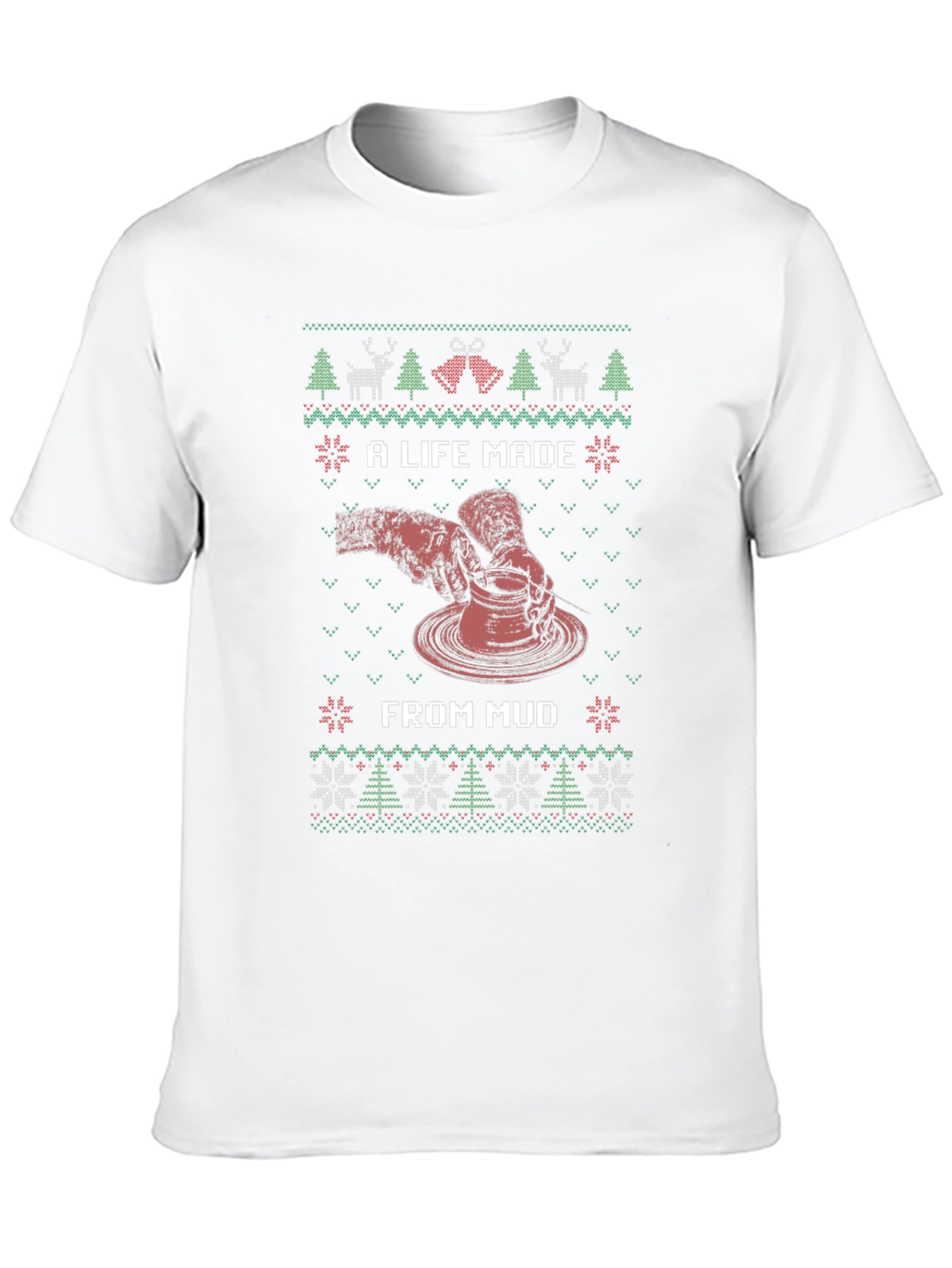 A Life Made from Mud Pottery Christmas T-Shirt
