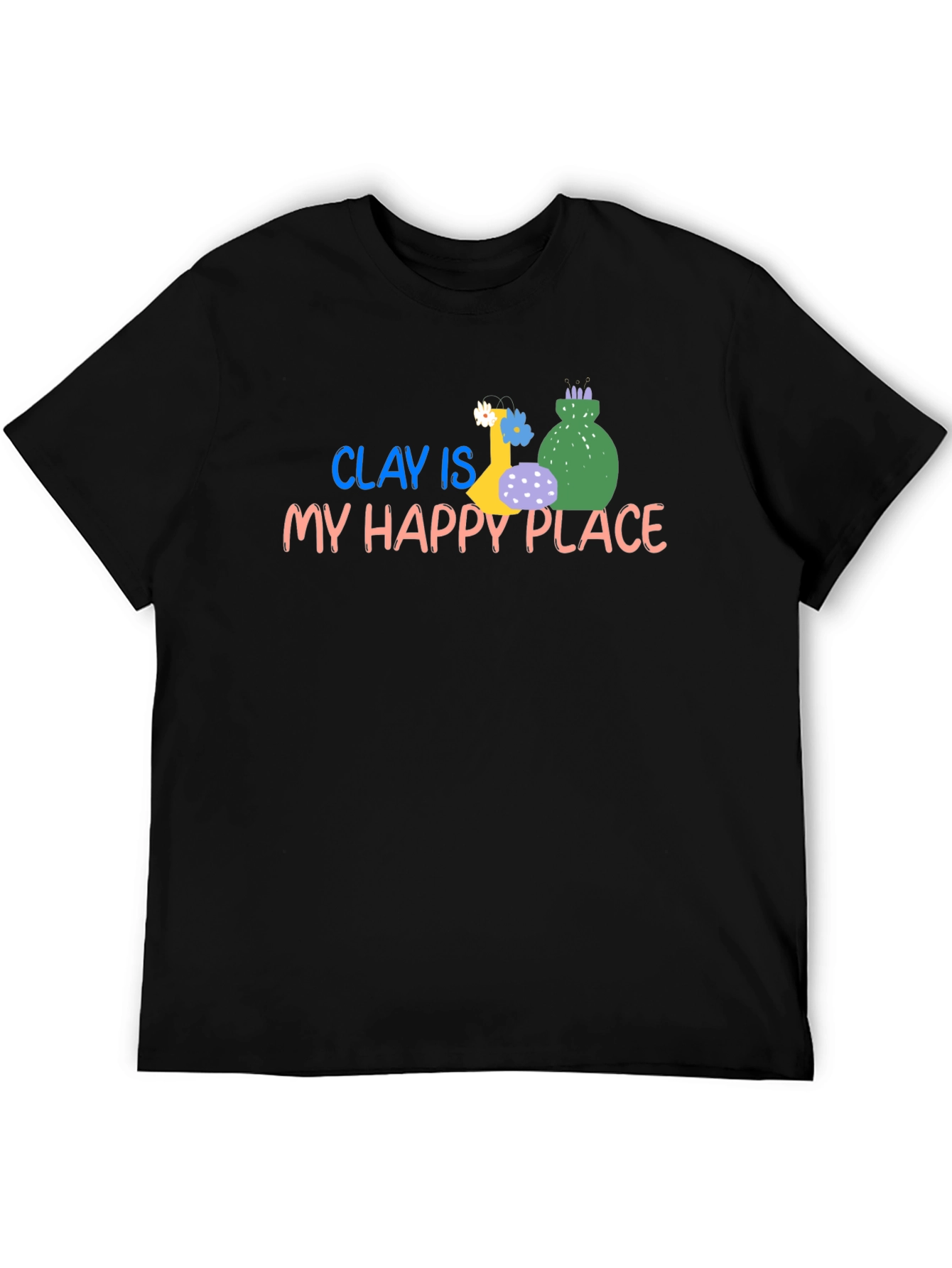Clay Is My Happy Place T-Shirt