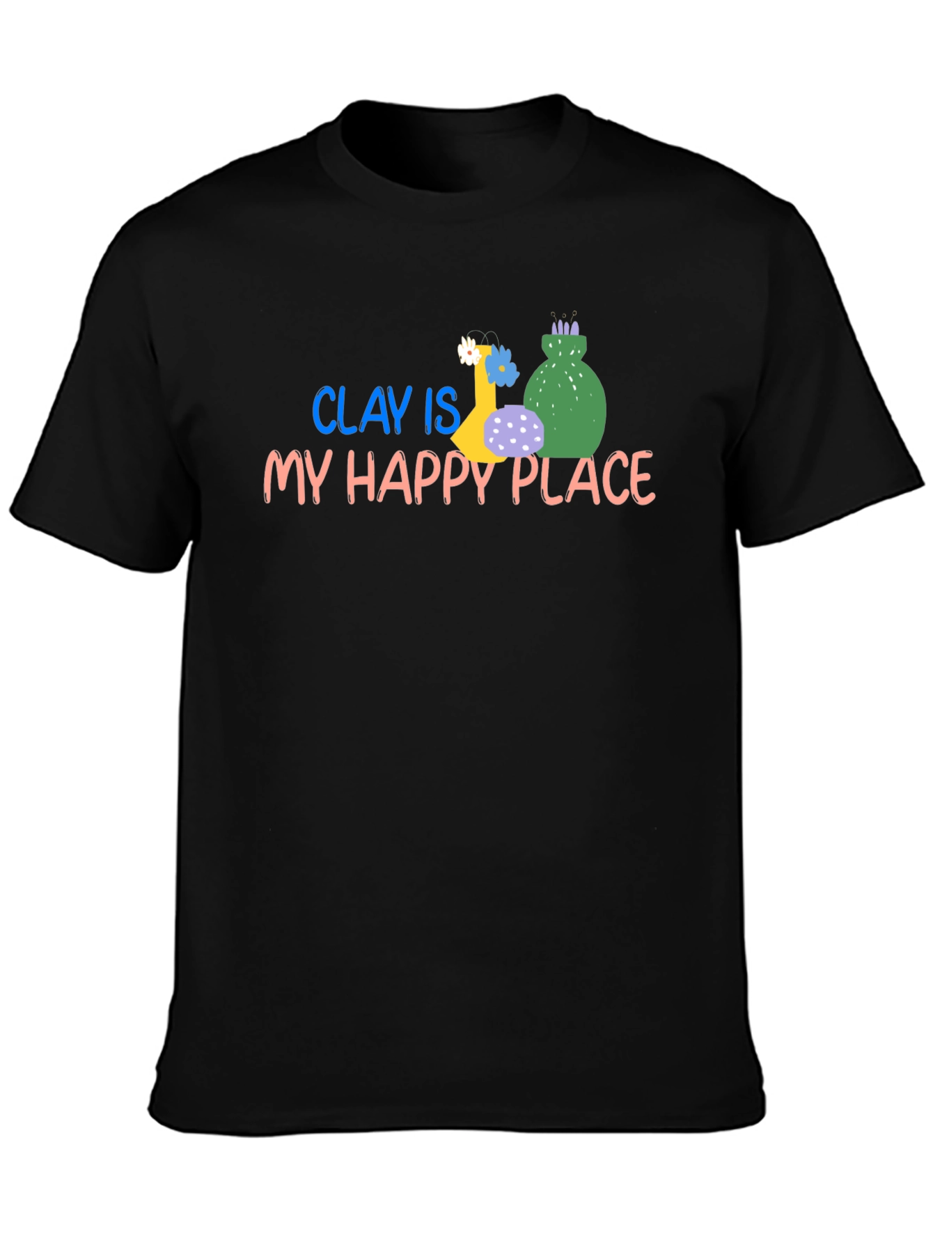 Clay Is My Happy Place T-Shirt
