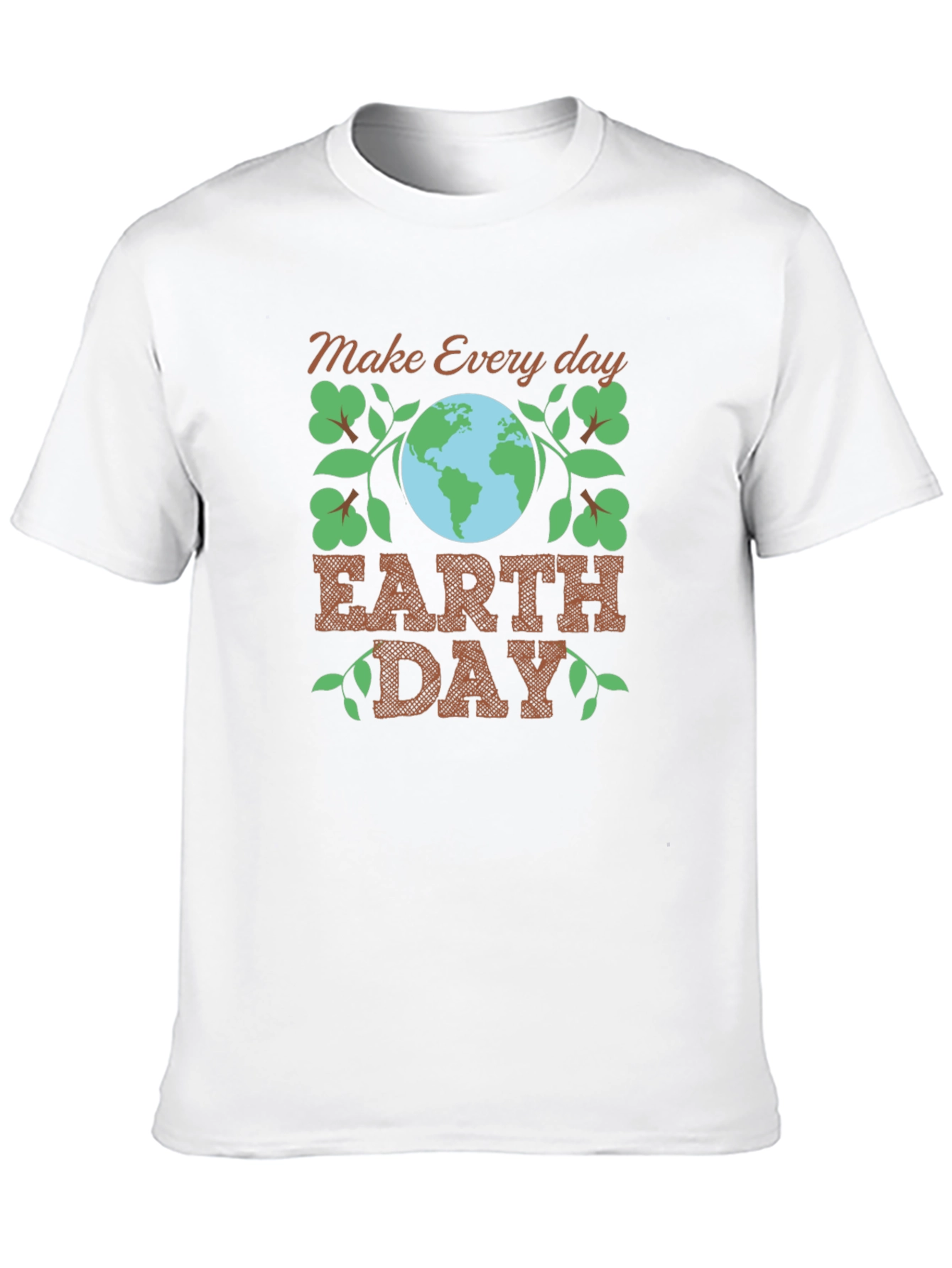 Earth Day Tee: Make Every Day Earth Day T-Shirt