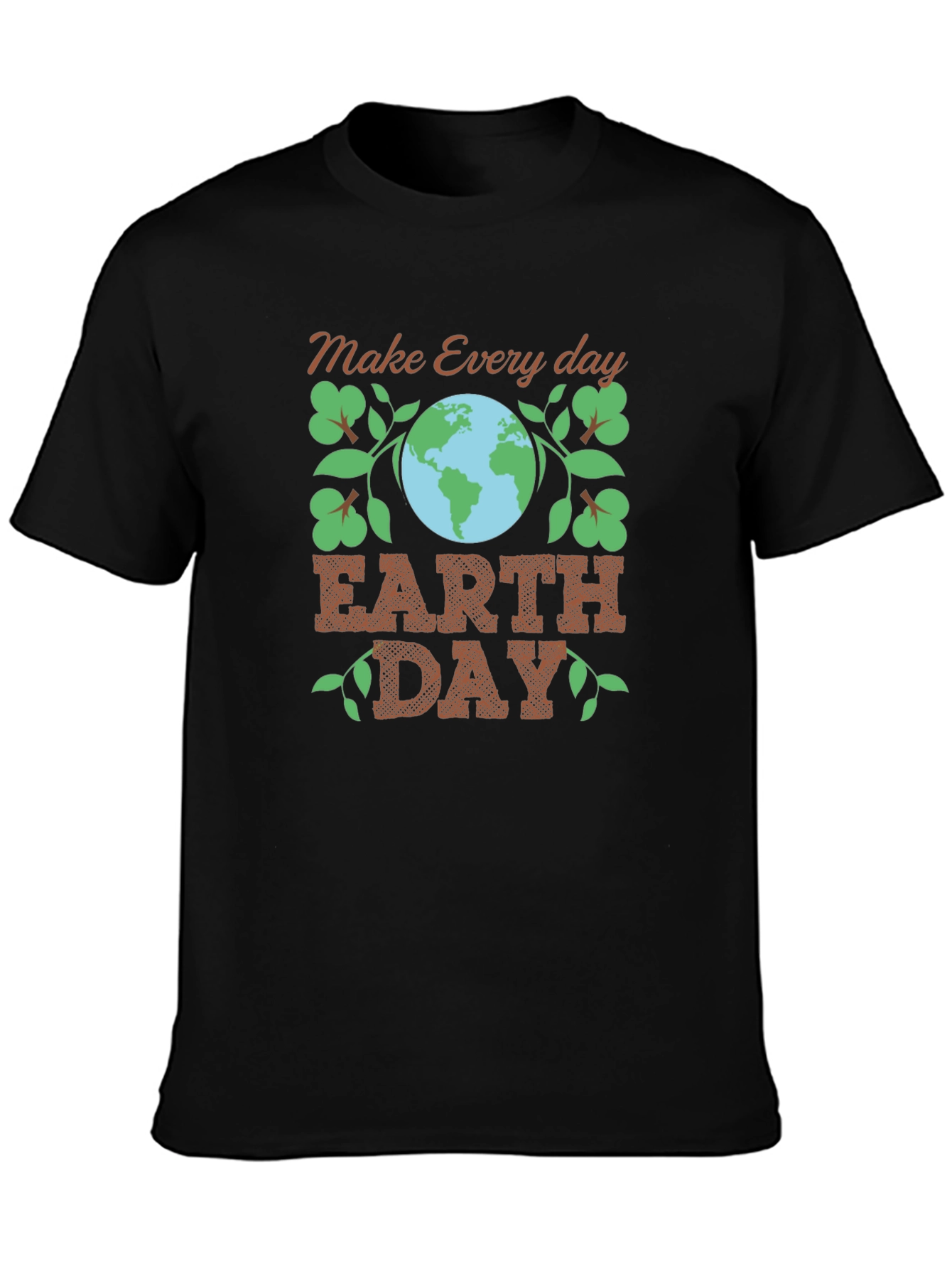 Earth Day Tee: Make Every Day Earth Day T-Shirt