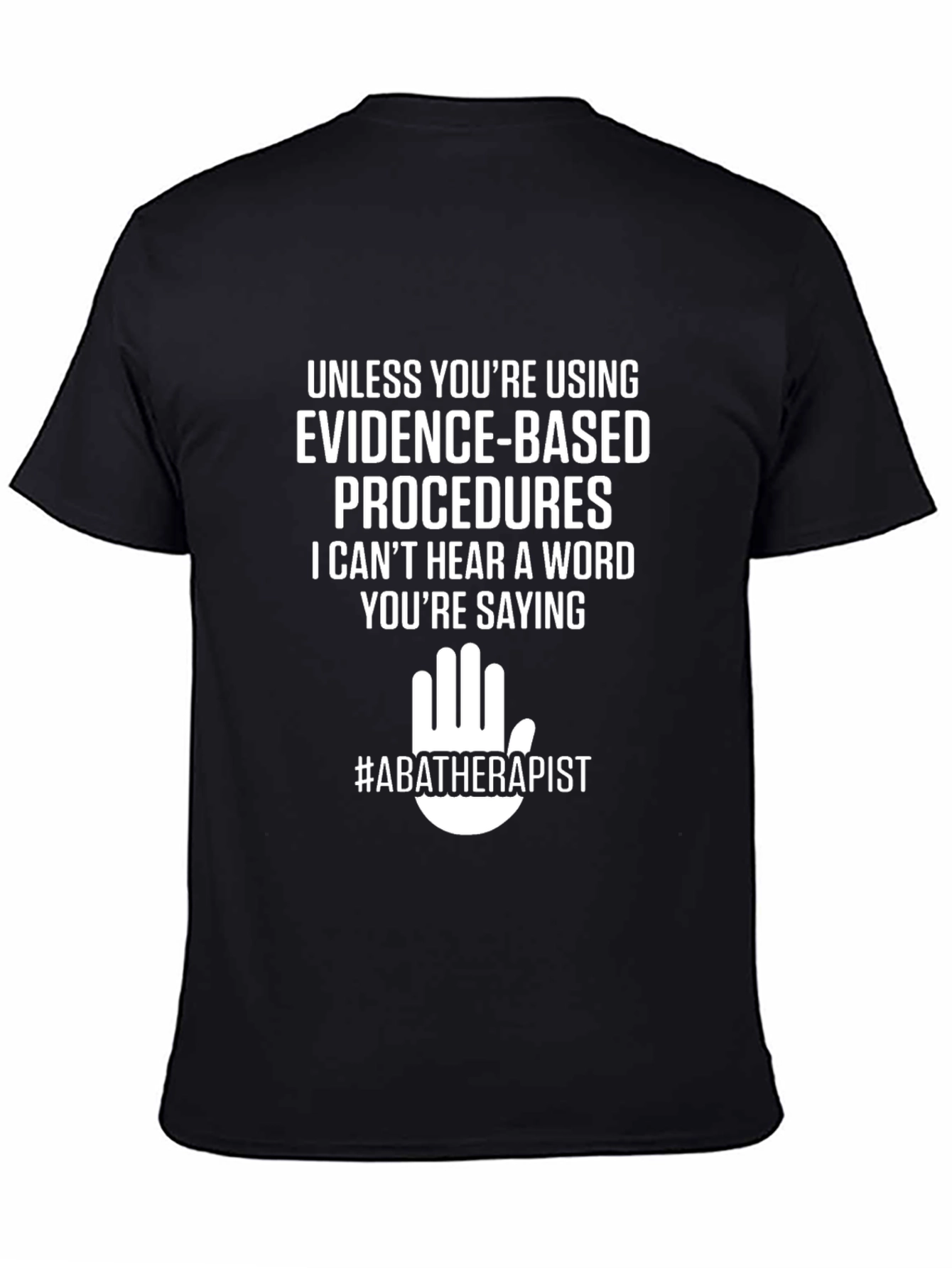 Evidence-Based Procedures ABA Therapist T-Shirt