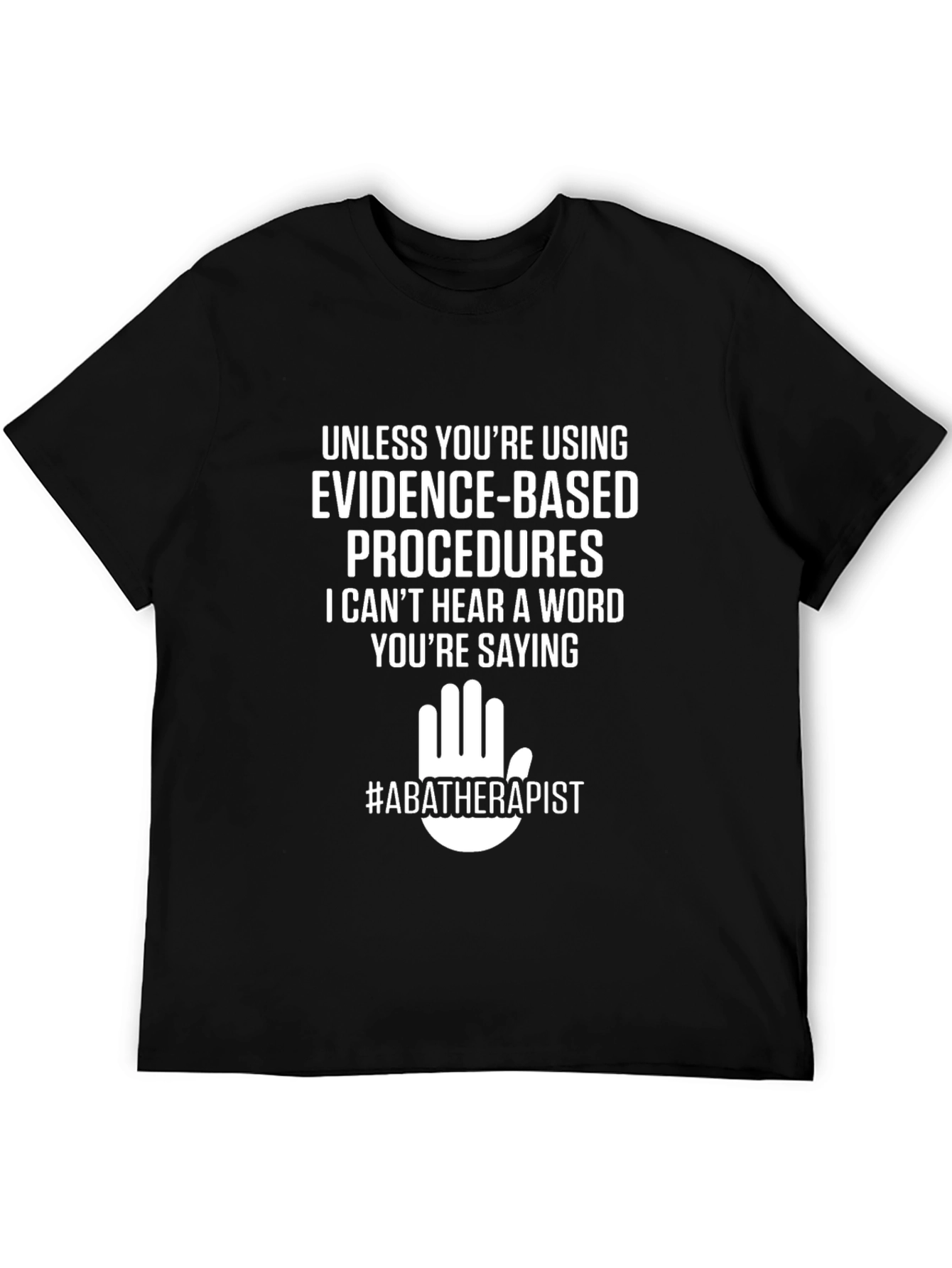 Evidence-Based Procedures ABA Therapist T-Shirt
