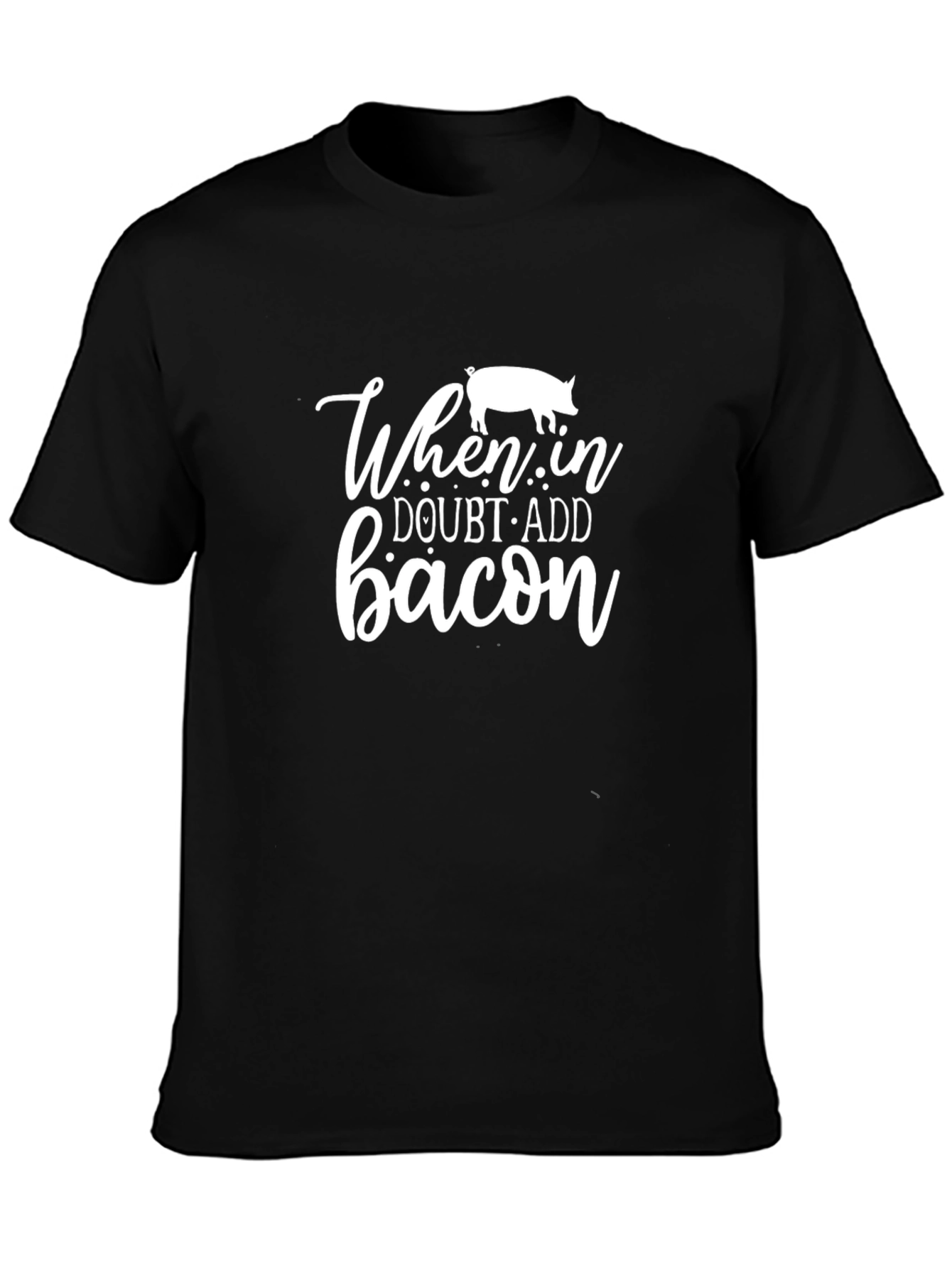 Funny When in Doubt Add Bacon Black T-Shirt