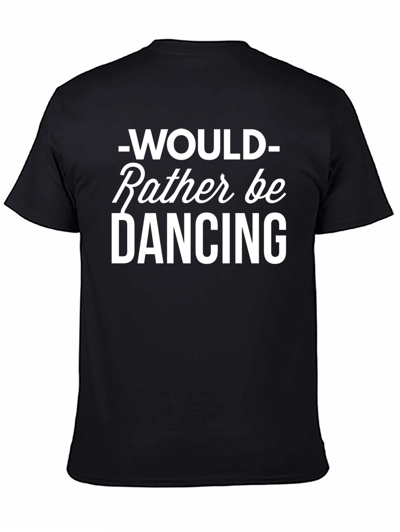 Would Rather Be Dancing Tee - Black